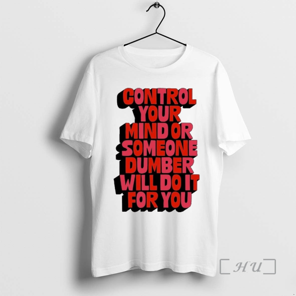 Officials Control Your Mind Or Someone Dumber Will Do It For You Premium T Shirts Hoodie, Sweatshirt | HypeCrazeTee.com