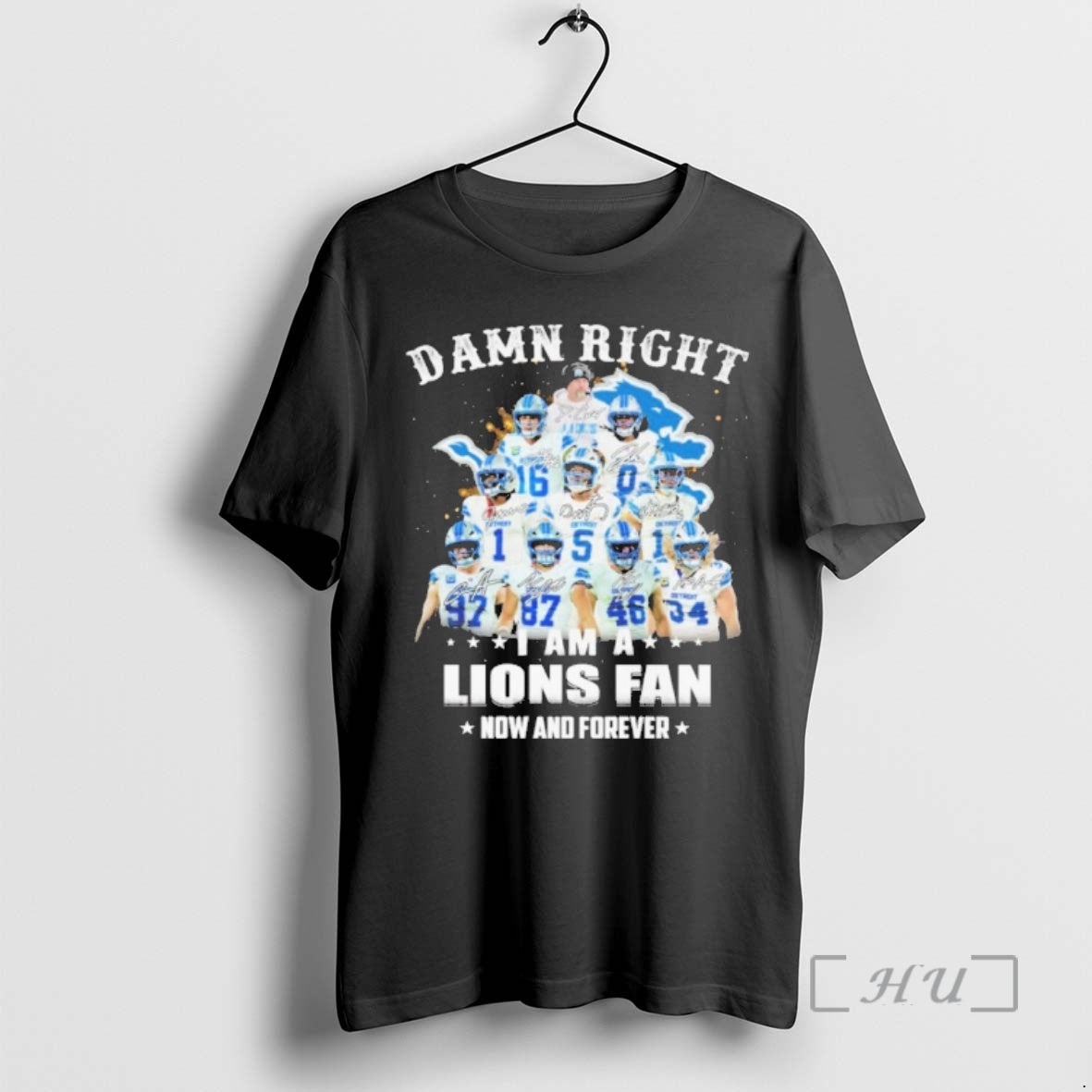 Officials Damn Right Team Player I Am A Lions Fan Now And Forever Premium T-Shirts, Hoodie, Sweatshirt | HypeCrazeTee.com
