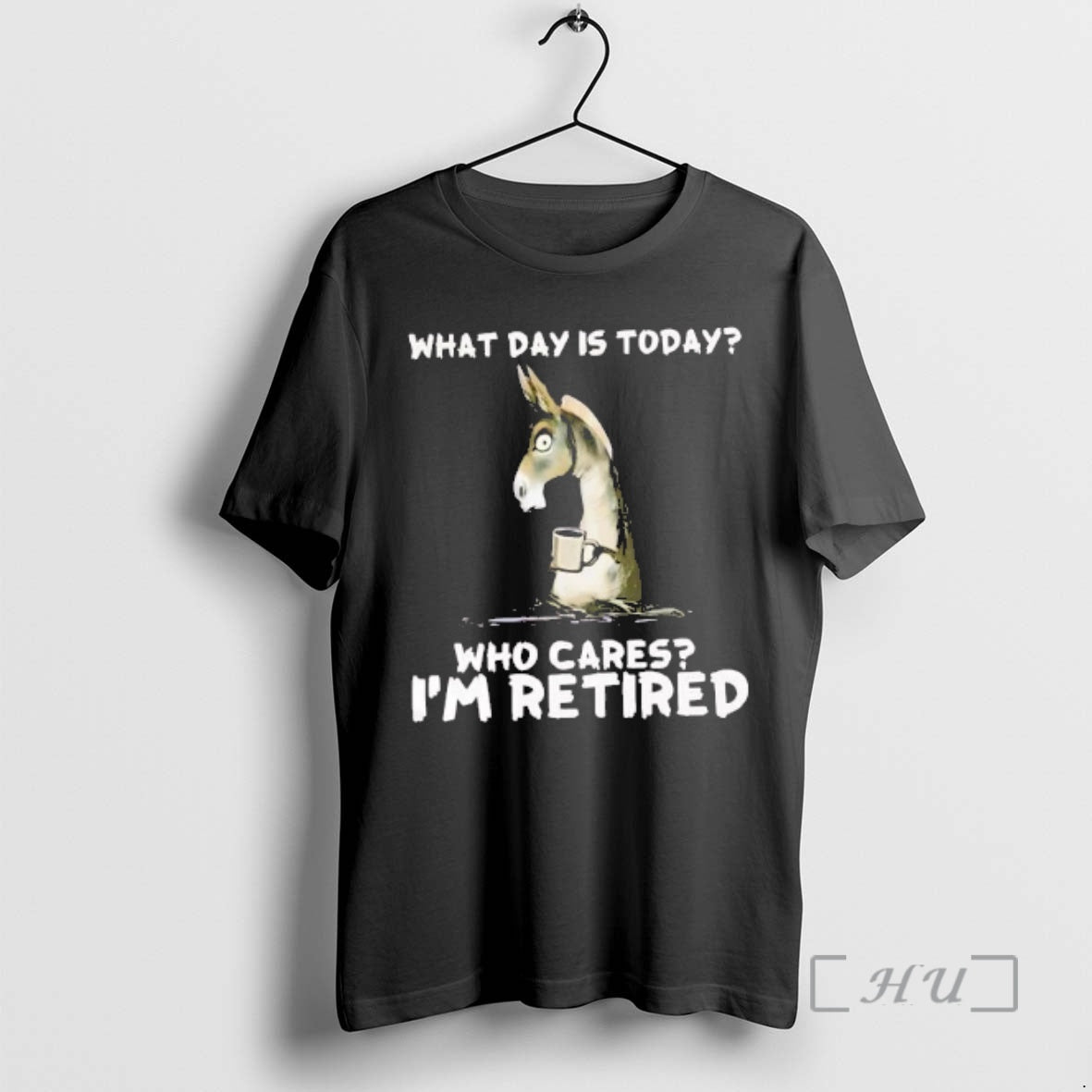 Officials Donkey What Day Is Today Who Cares Im Retired T-Shirts, Hoodie, Sweatshirt | HypeCrazeTee.com