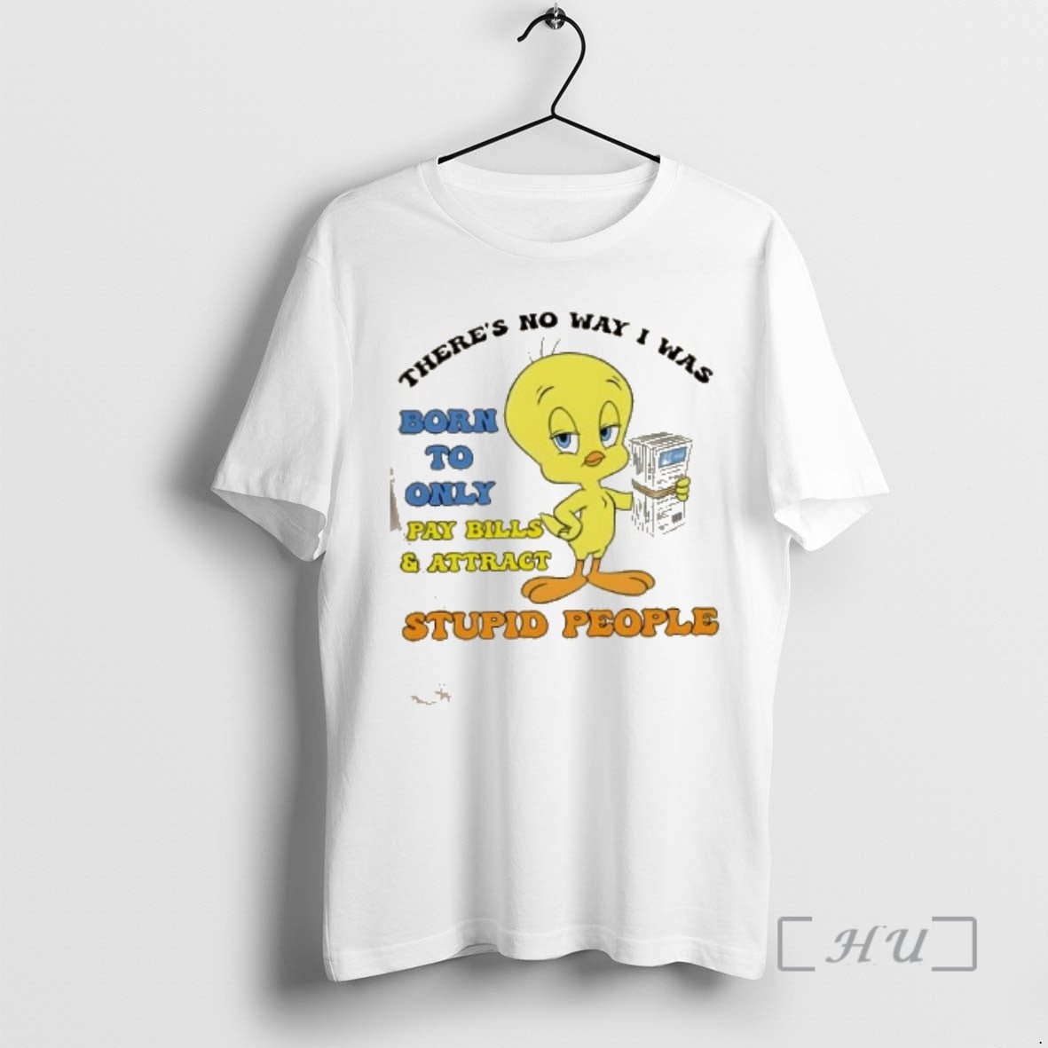 Officials Duck Theres No Way I Was Born To Only Pay Bills And Attract Gas T-Shirts, Hoodie, Sweatshirt | HypeCrazeTee.com