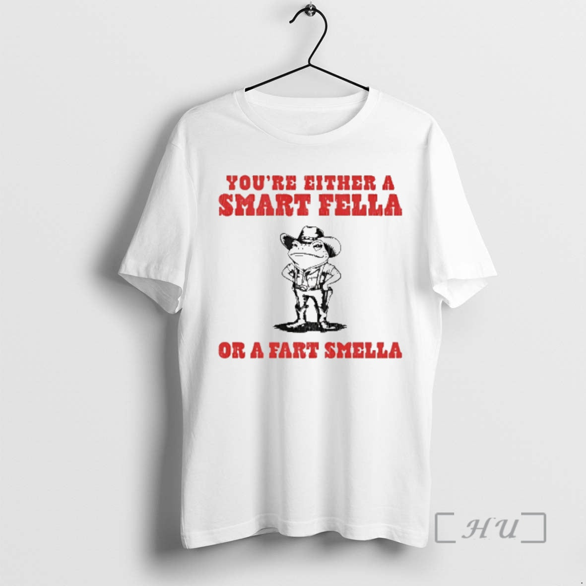 Officials Frog Cowboy Youre Either A Smart Fella Or A Fart Smella Premium T Shirts Hoodie, Sweatshirt | HypeCrazeTee.com