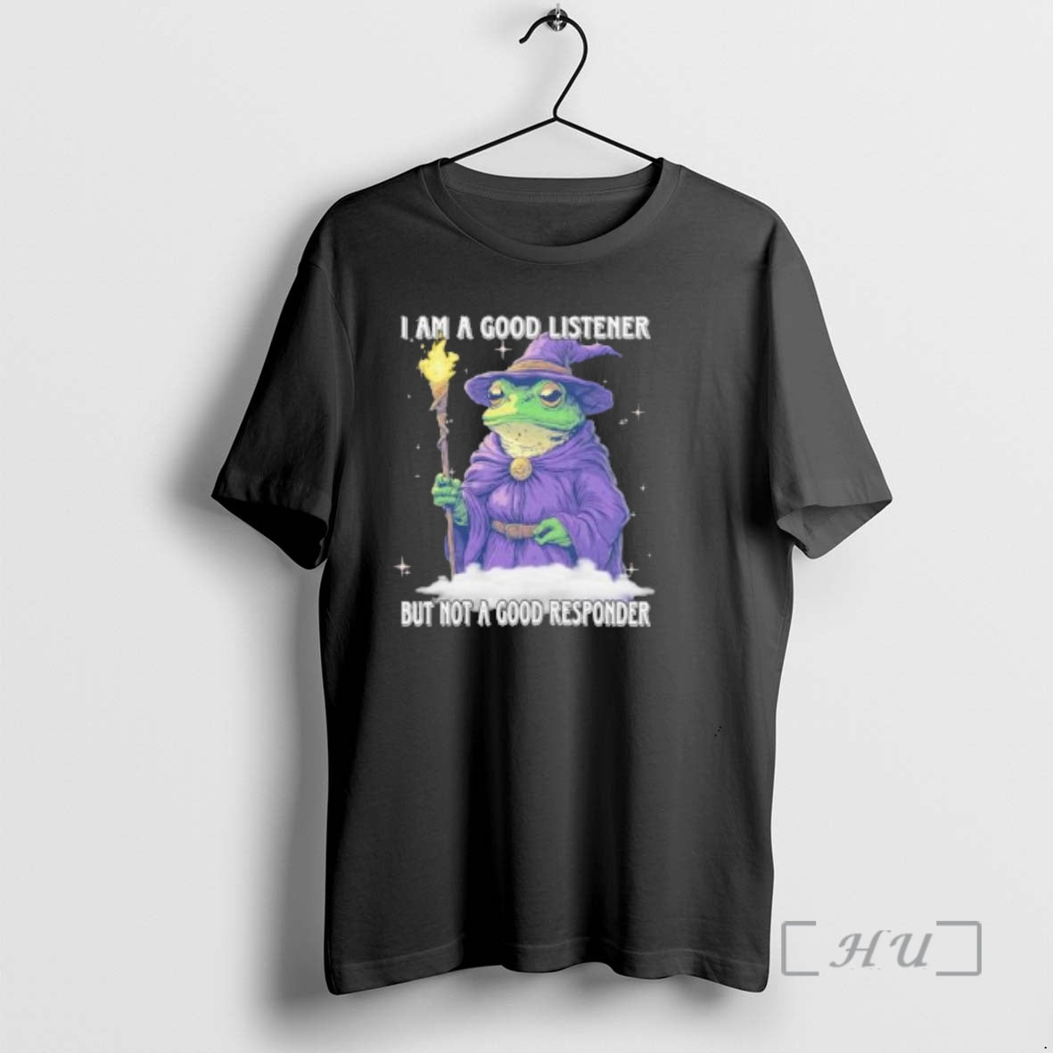 Officials Frog Wizard I Am A Good Listener But Not A Good Responder Premium T-Shirts, Hoodie, Sweatshirt | HypeCrazeTee.com