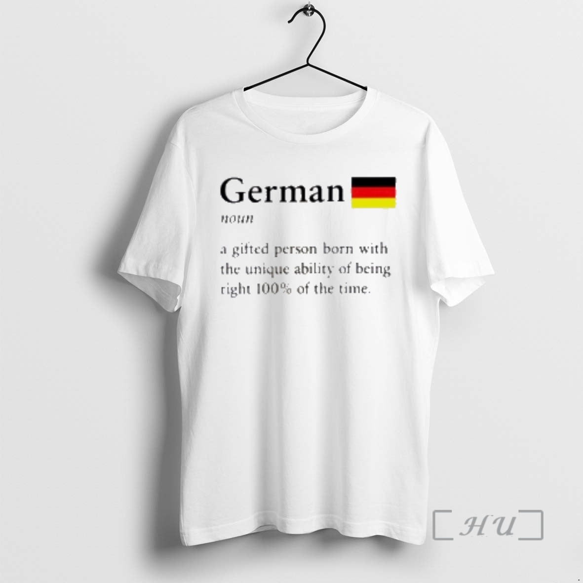 Officials German A Gifted Person Born With The Unique Ability Of Being Right 100 Of T-Shirts, Hoodie, Sweatshirt