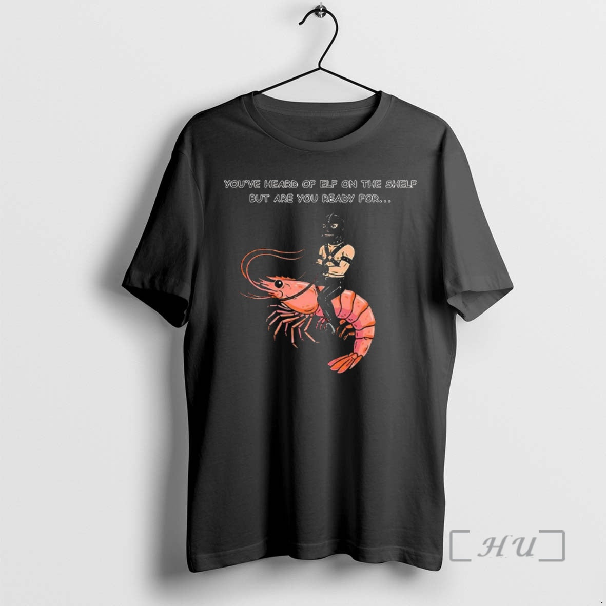 Officials Gimp On A Shrimp Youve Heard Of Elf On The Shelf But Are You T-Shirts, Hoodie, Sweatshirt | HypeCrazeTee.com