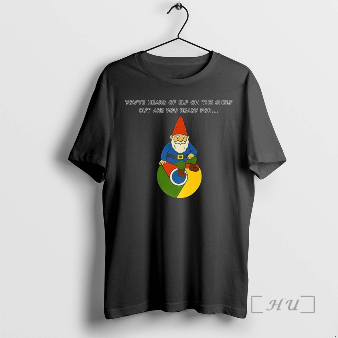 Officials Gnome On Chrome Youve Heard Of Elf On The Shelf But Are You Ready T-Shirts, Hoodie, Sweatshirt | HypeCrazeTee.com