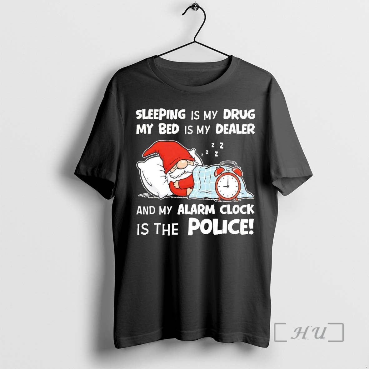 Officials Gnome Sleeping Is My Drug My Bed Is My Dealer Alarm Clock Police Premium T-Shirts, Hoodie, Sweatshirt