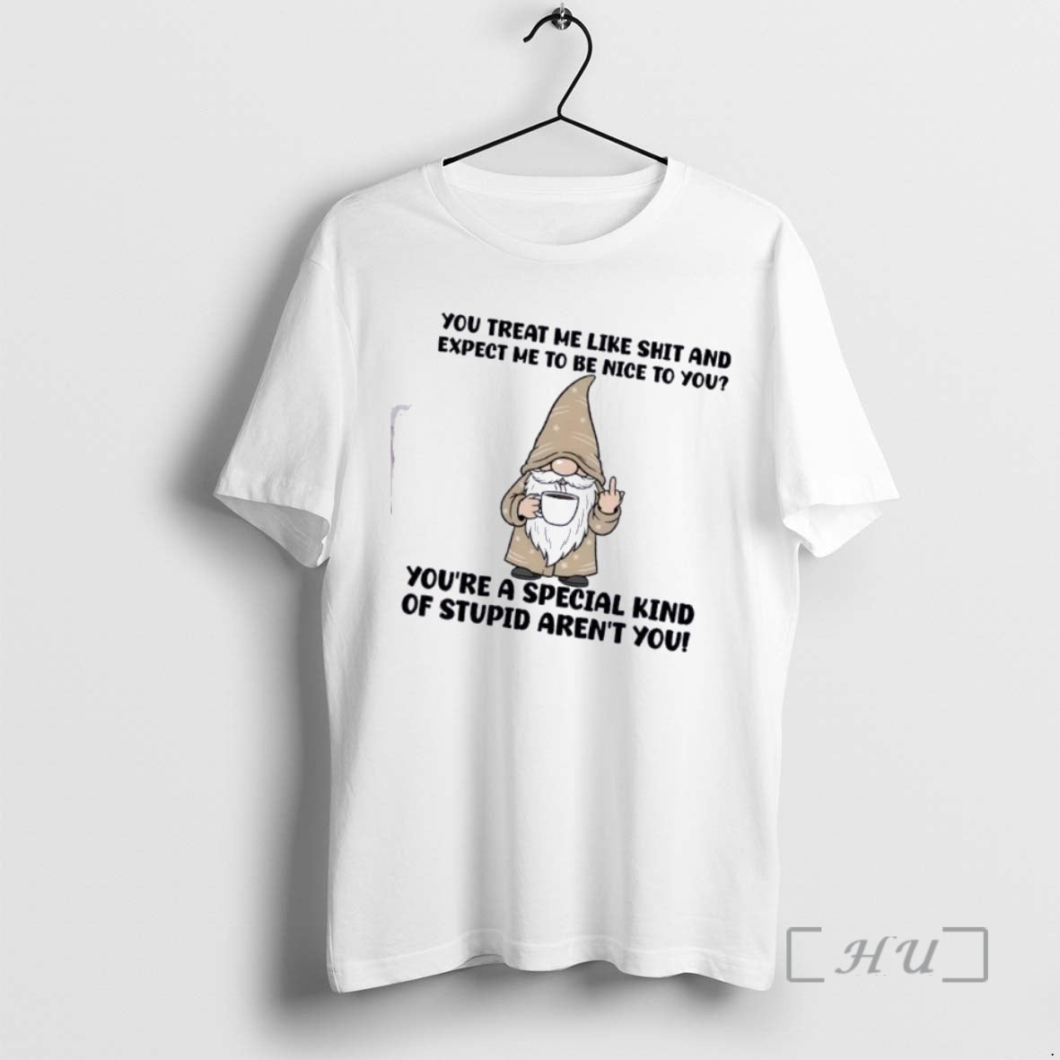 Officials Gnomes You Treat Me Like Shit And Expect Me To Be Nice To You T-Shirts, Hoodie, Sweatshirt | HypeCrazeTee.com