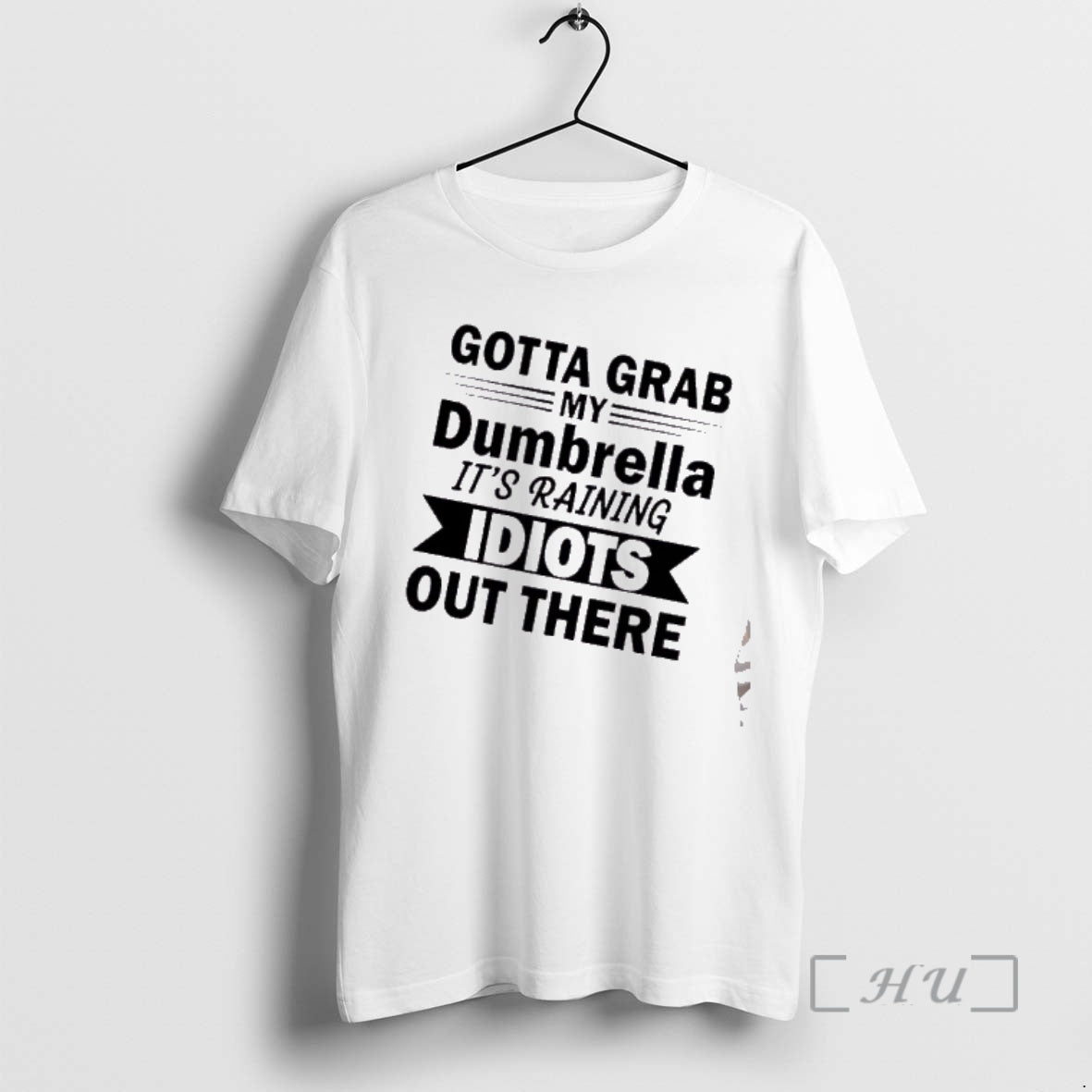Officials Gotta Grab My Dumbrella Its Raining Idiots Out There Quote Premium T Shirts Sweater Hoodie, Sweatshirt
