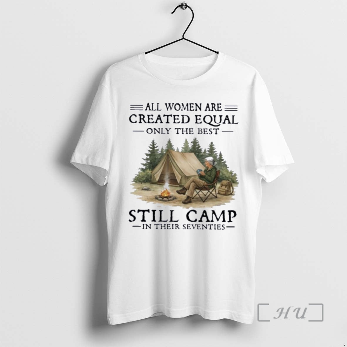 Officials Grandma All Women Are Created Equal Only The Best Still Camp In Their Seventies T-Shirts, Hoodie, Sweatshirt