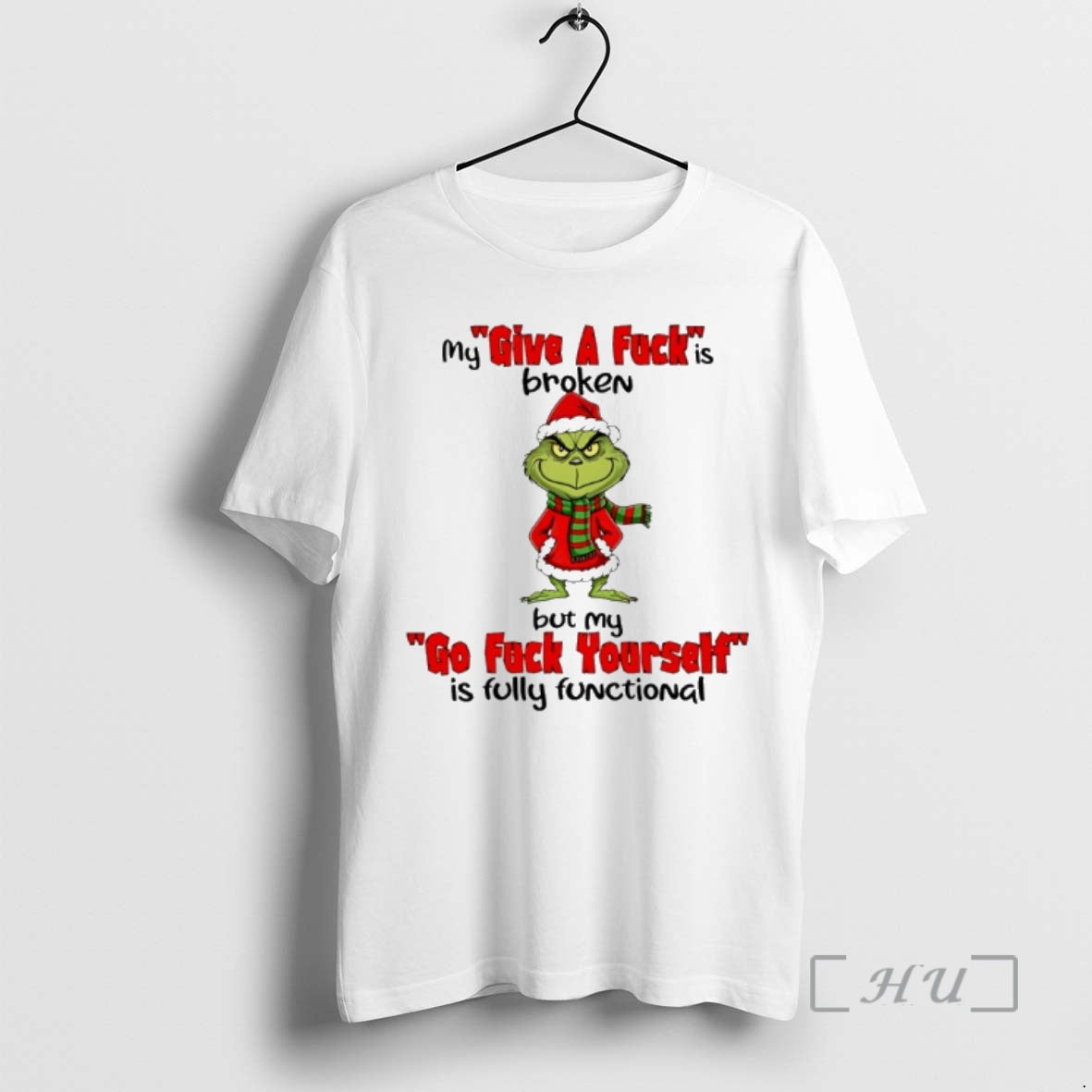 Officials Grinch Christmas My Give A Fuck Is Broken But My Go Fuck Yourself Is T-Shirts, Hoodie, Sweatshirt