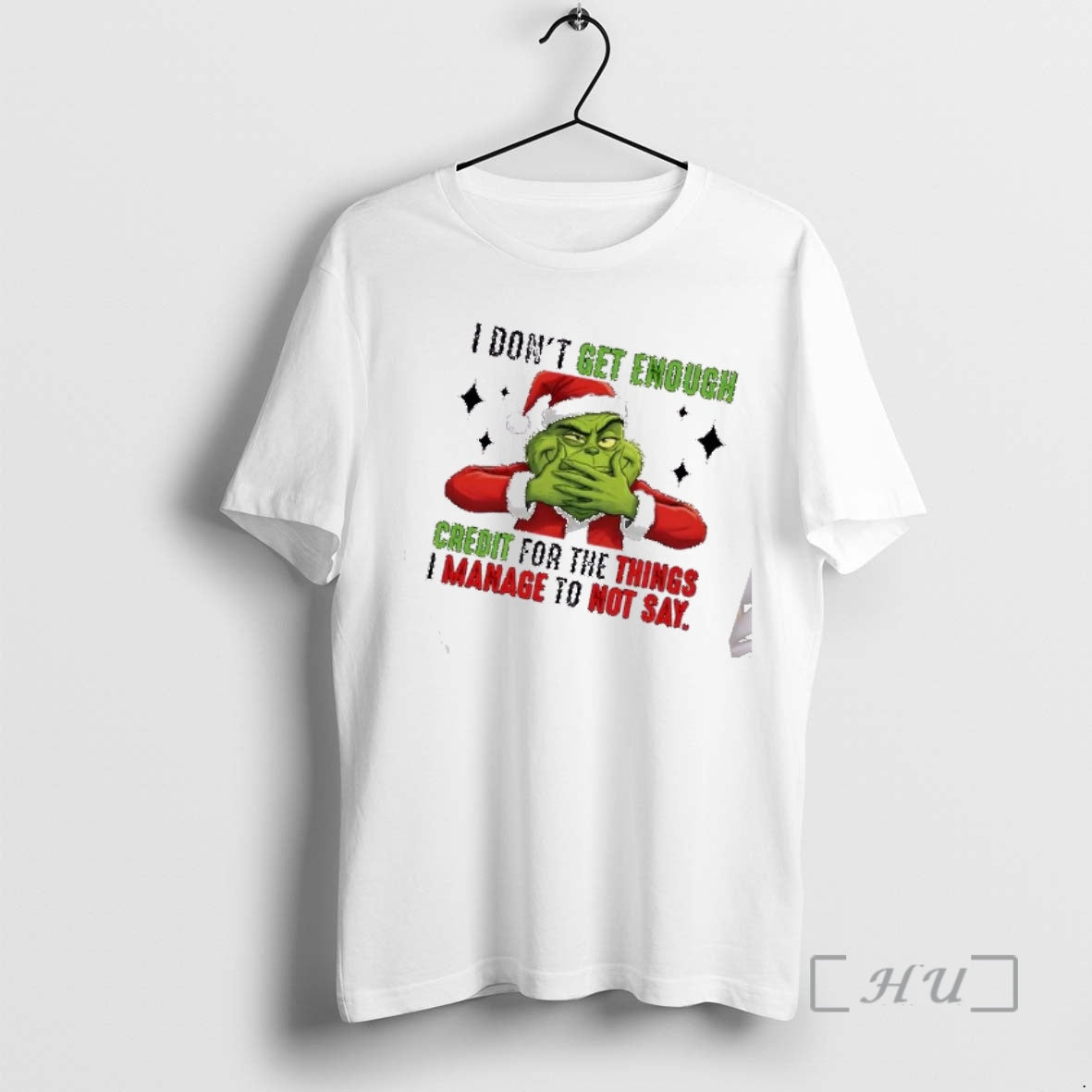 Officials Grinch I Dont Get Enough Credit For The Things I Manage To Not Say T-Shirts, Hoodie, Sweatshirt | HypeCrazeTee.com