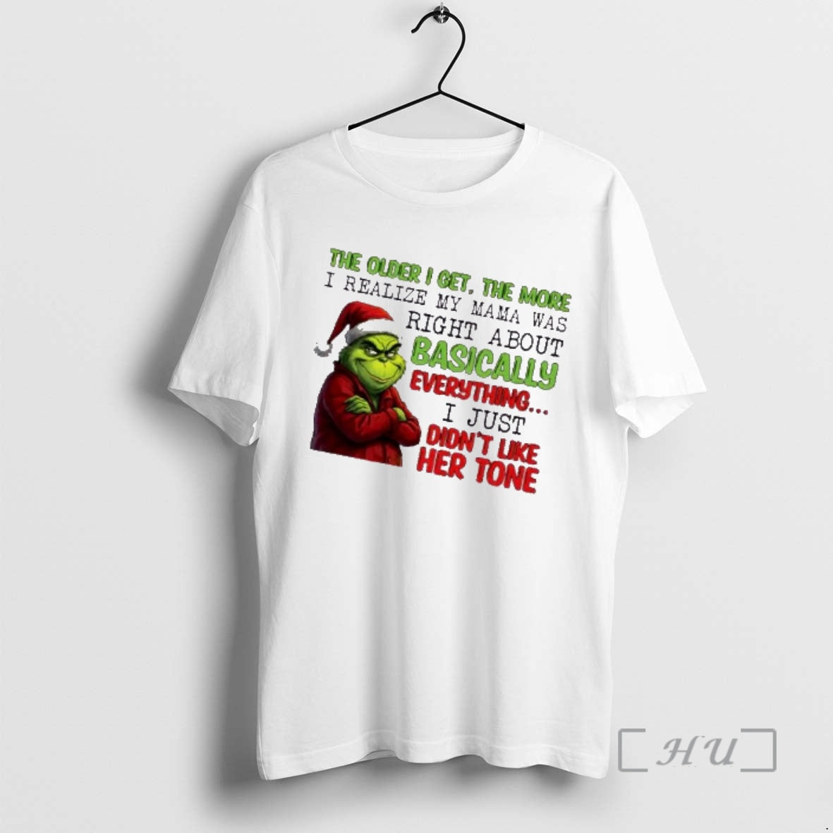 Officials Grinch The Older I Get The More I Realize My Mama Was Right About T-Shirts, Hoodie, Sweatshirt | HypeCrazeTee.com