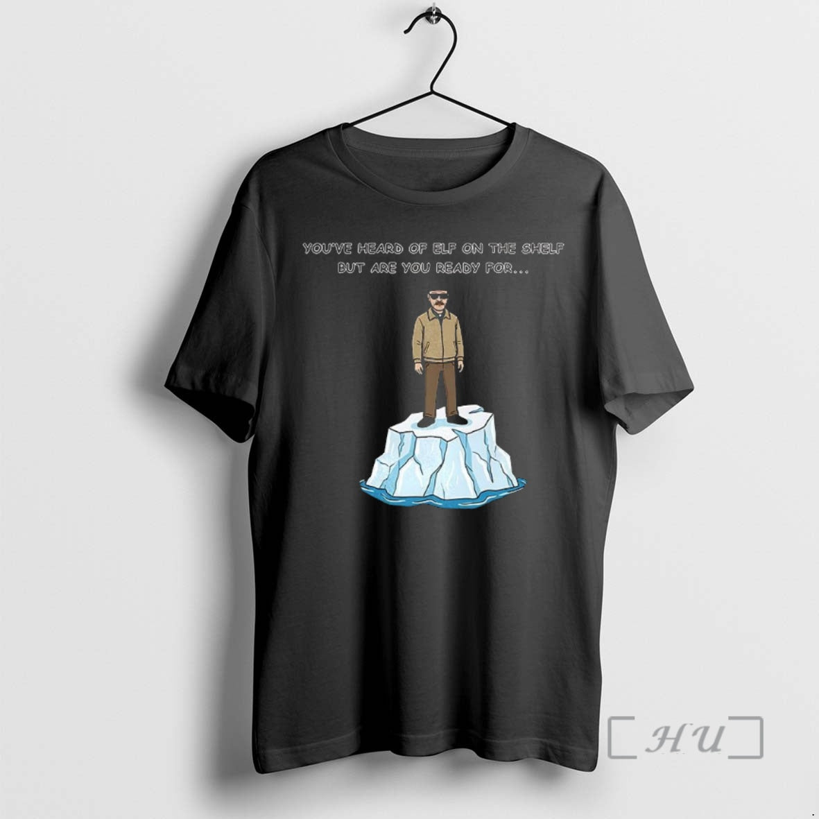 Officials Heisenberg On An Iceberg Youve Heard Of Elf On The Shelf But Are You T-Shirts, Hoodie, Sweatshirt