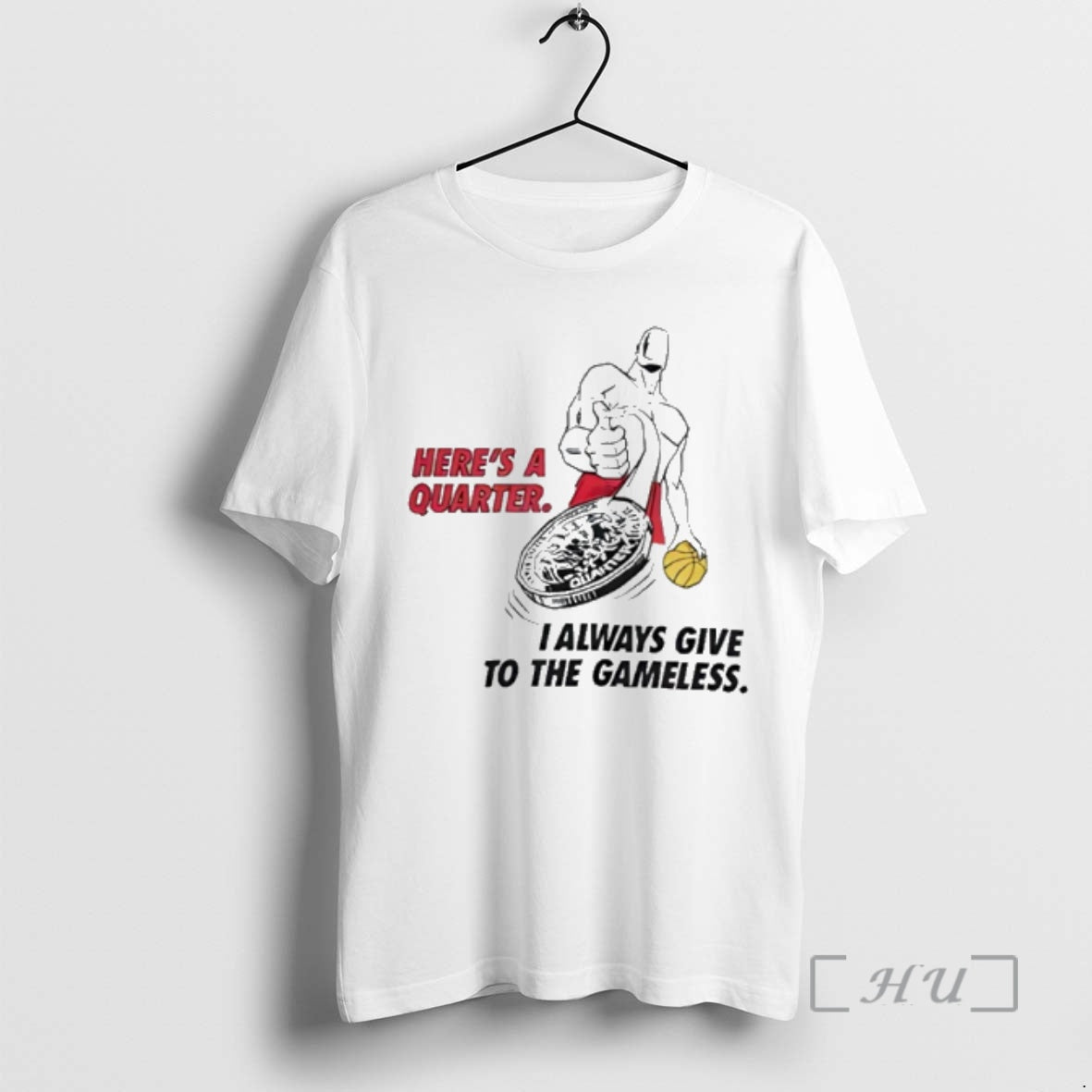 Officials Heres A Quarter I Always Give To The Gameless T-Shirts, Hoodie, Sweatshirt | HypeCrazeTee.com