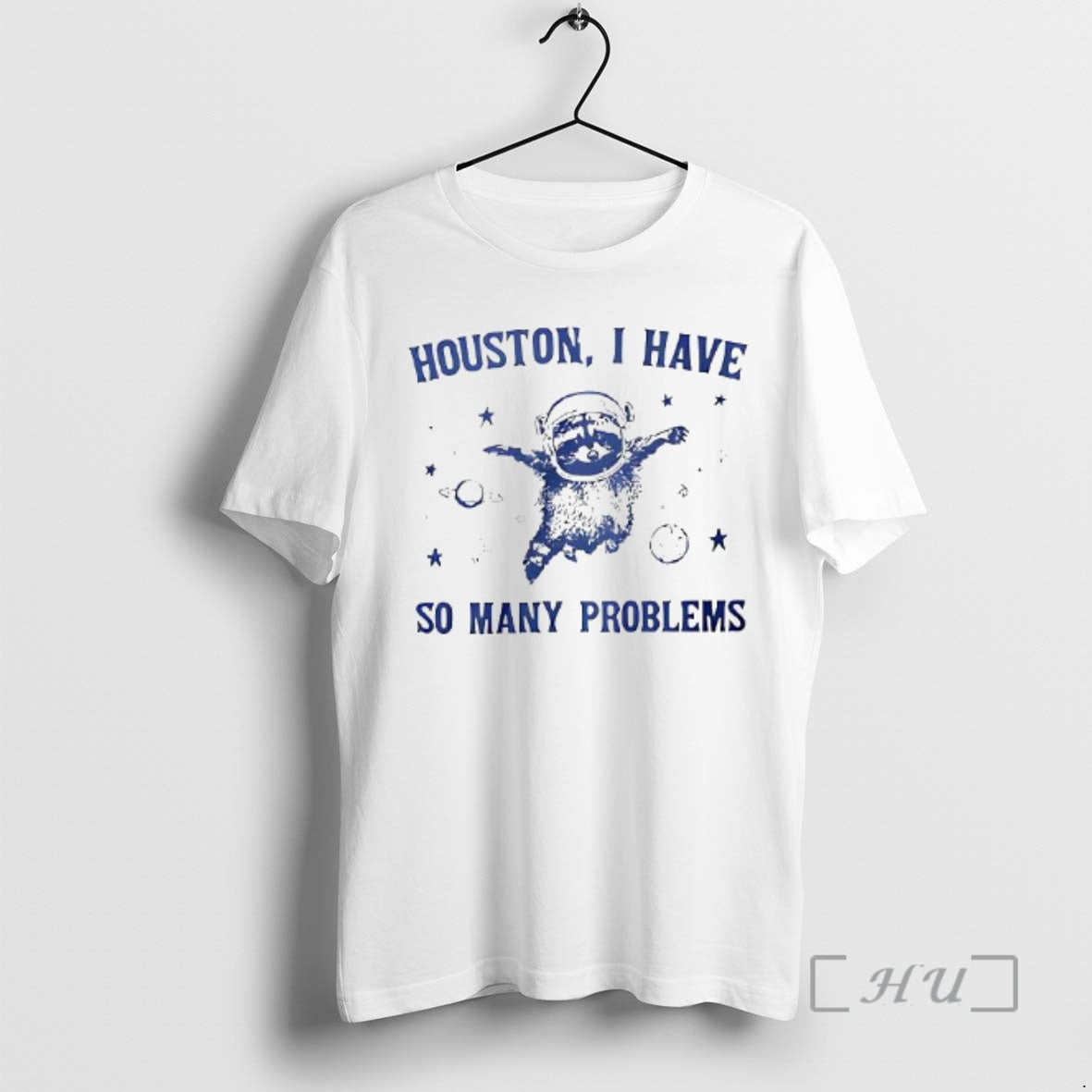 Officials Houston I Have So Many Problems Woman T-Shirts, Hoodie, Sweatshirt | HypeCrazeTee.com