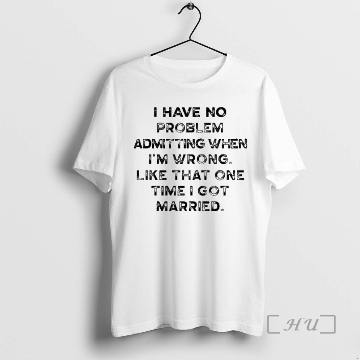 Officials I Have No Problem Admitting When Im Wrong Like That One Time I Got T-Shirts, Hoodie, Sweatshirt | HypeCrazeTee.com