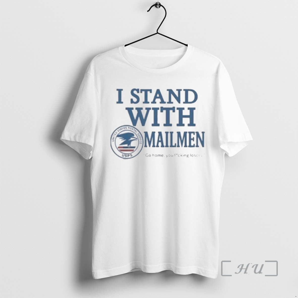 Officials I Stand With Mailmen Go Home You Fucking Losers T-Shirts, Hoodie, Sweatshirt | HypeCrazeTee.com
