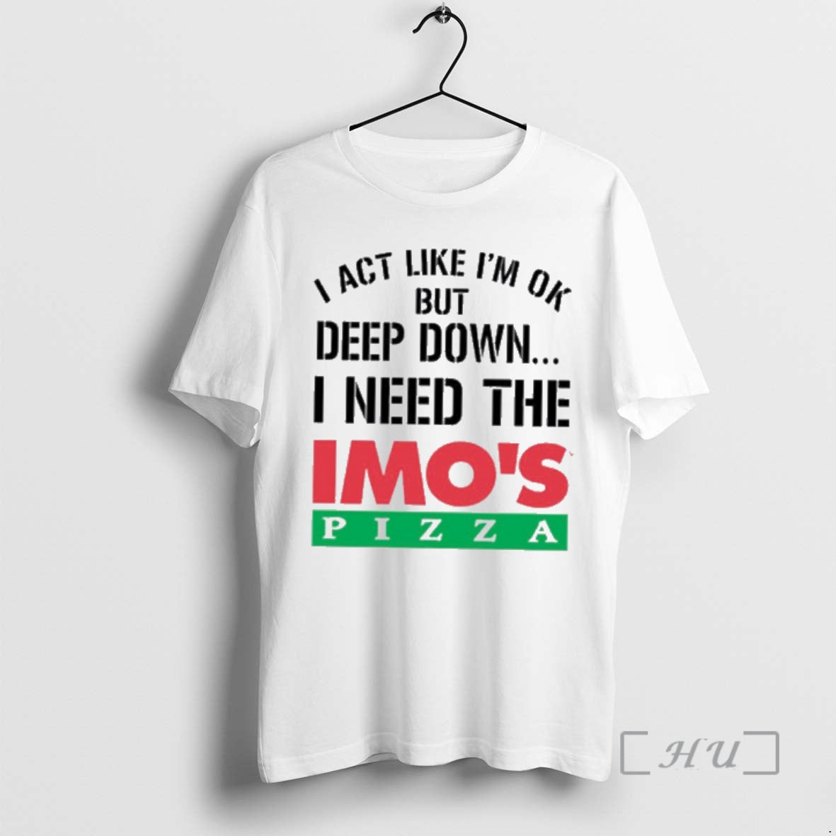 Officials I Act Like Im Ok But Deep Imos Pizza T-Shirts, Hoodie, Sweatshirt | HypeCrazeTee.com