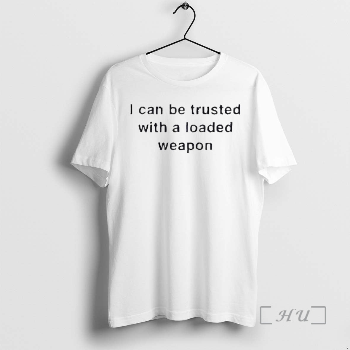 Officials I Can Be Trusted With A Loaded Weapon T-Shirts, Hoodie, Sweatshirt | HypeCrazeTee.com
