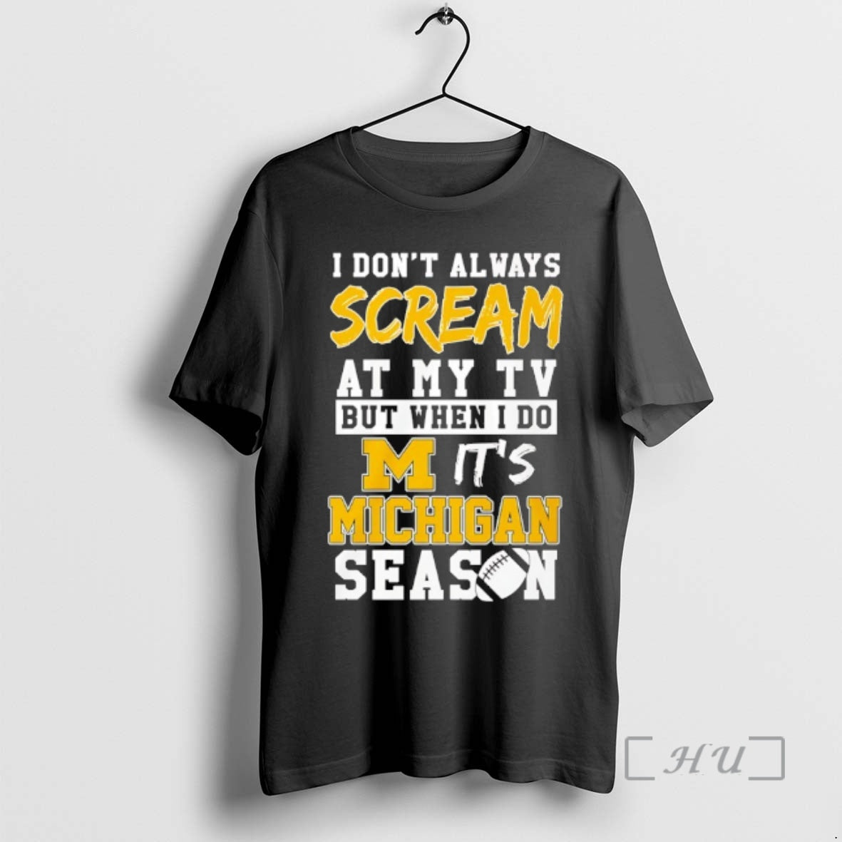 Officials I Dont Always Scream At My Tv But When I Do Its Michigan Wolverines T-Shirts, Hoodie, Sweatshirt | HypeCrazeTee.com