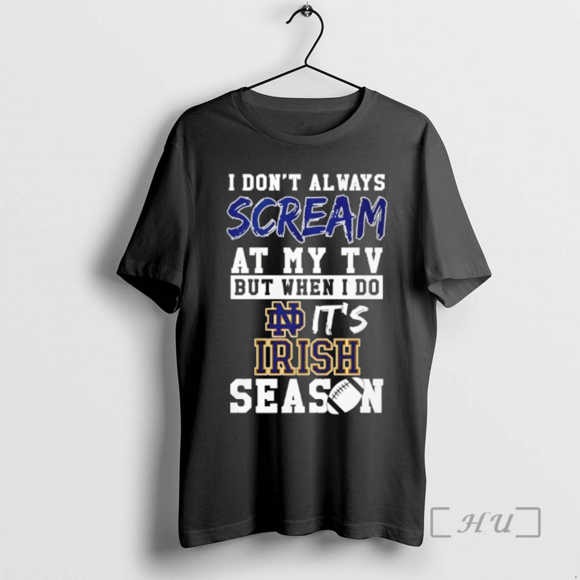 Officials I Dont Always Scream At My Tv But When I Do Its Notre Dame T-Shirts, Hoodie, Sweatshirt | HypeCrazeTee.com