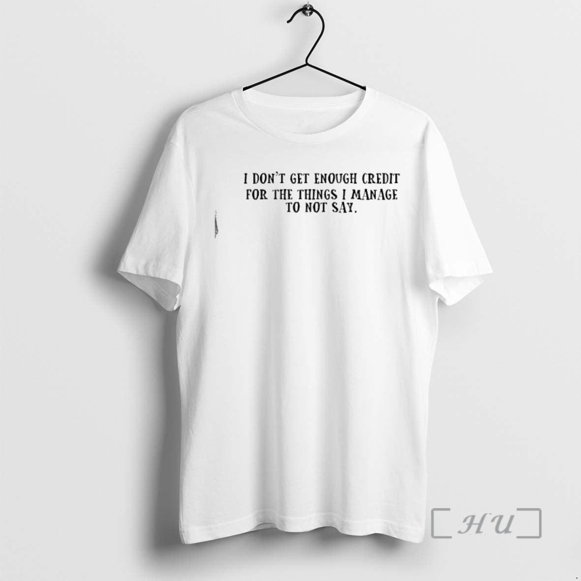 Officials I Dont Get Enough Credit For The Things I Manage To Not Say Text T-Shirts, Hoodie, Sweatshirt | HypeCrazeTee.com