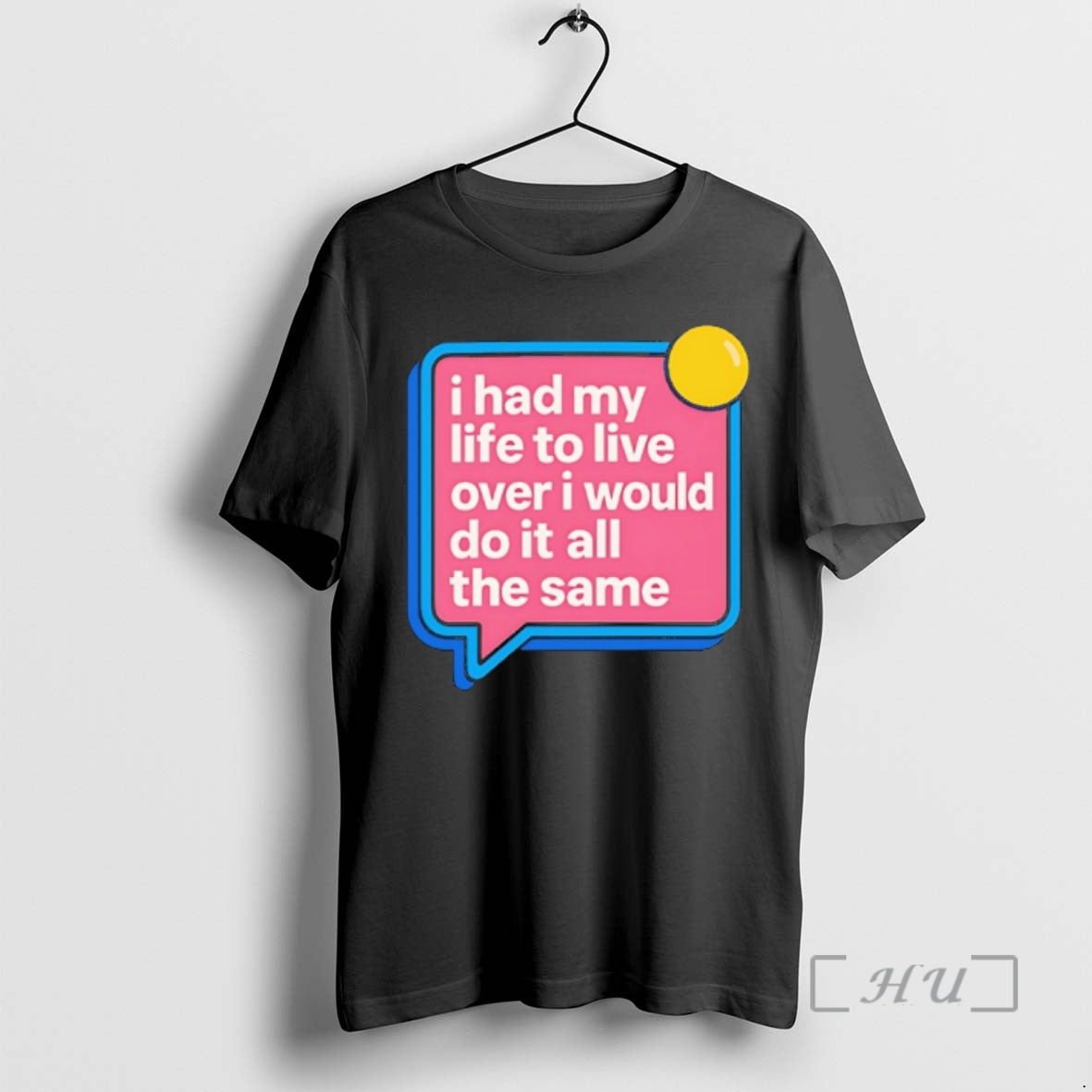 Officials I Had My Life To Live Over I Would Do It All The Same T-Shirts, Hoodie, Sweatshirt | HypeCrazeTee.com