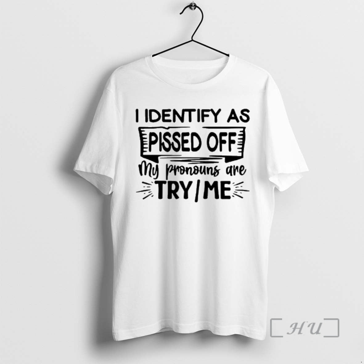 Officials I Identify As Pissed Off My Pronouns Are Try Me Premium T Shirts Sweater Hoodie, Sweatshirt | HypeCrazeTee.com