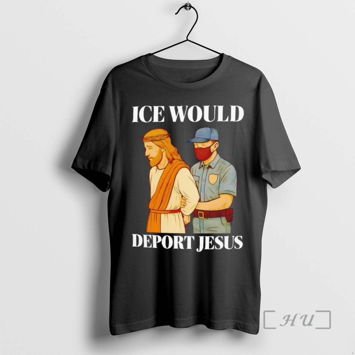 Officials Ice Would Deport Jesus T-Shirts, Hoodie, Sweatshirt | HypeCrazeTee.com