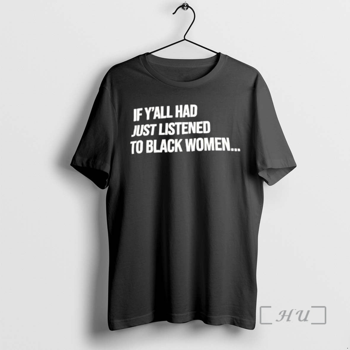 Officials If Yall Had Just Listened To Black Women T-Shirts, Hoodie, Sweatshirt | HypeCrazeTee.com