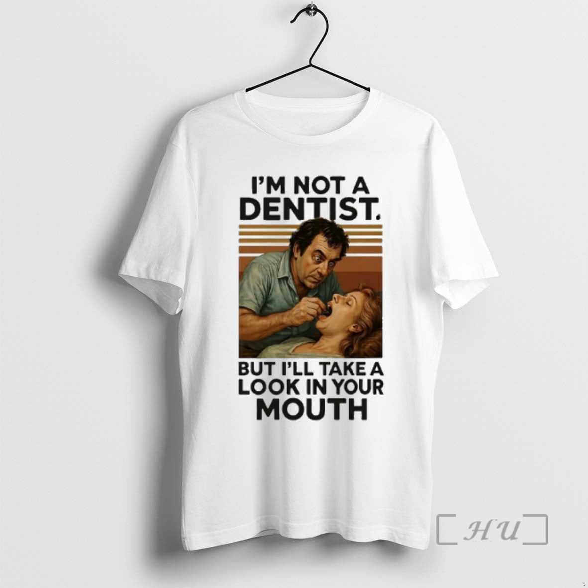 Officials Im Not A Dentist But Ill Take A Look In Your Mouth Vintage Premium T-Shirts, Hoodie, Sweatshirt | HypeCrazeTee.com