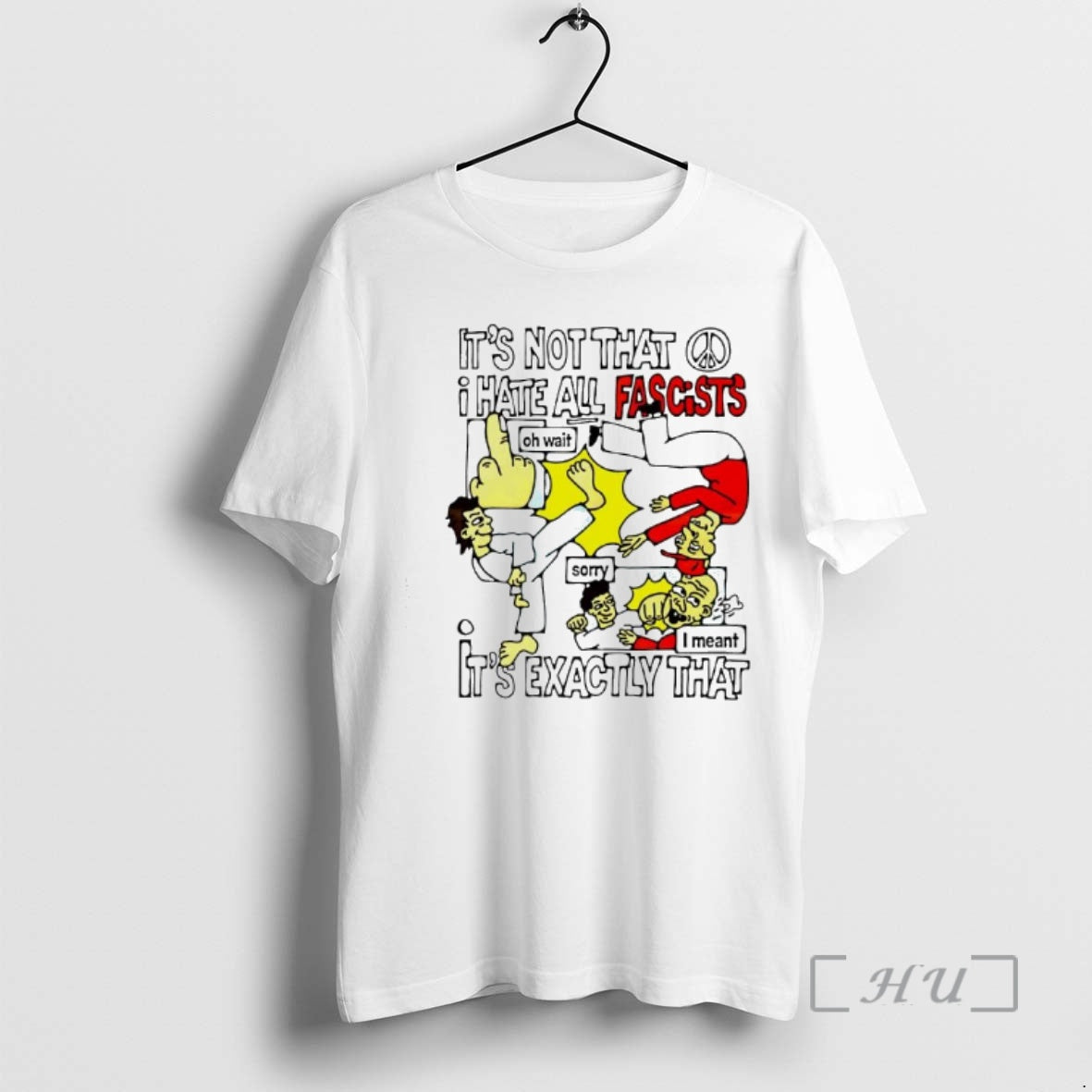 Officials Its Not That I Hate All Fascists Oh Wait Sorry I Meant Its Exactly T-Shirts, Hoodie, Sweatshirt | HypeCrazeTee.com