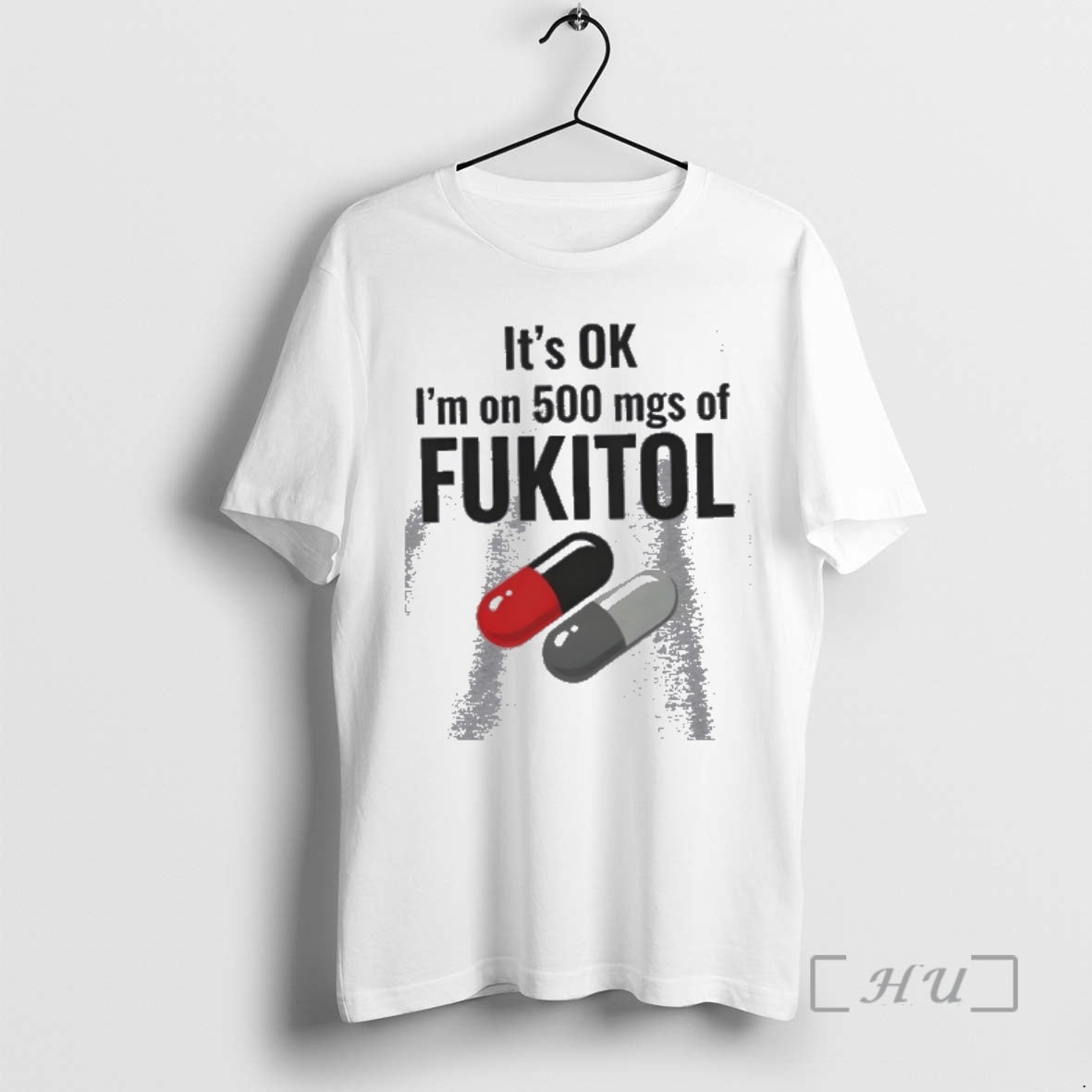 Officials Its Ok Im On 500 Mgs Of Fukitol Funny T-Shirts, Hoodie, Sweatshirt | HypeCrazeTee.com