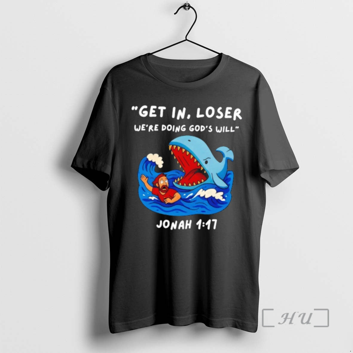 Officials Jonah Whale Get In Loser Were Doing Gods Will T-Shirts, Hoodie, Sweatshirt | HypeCrazeTee.com