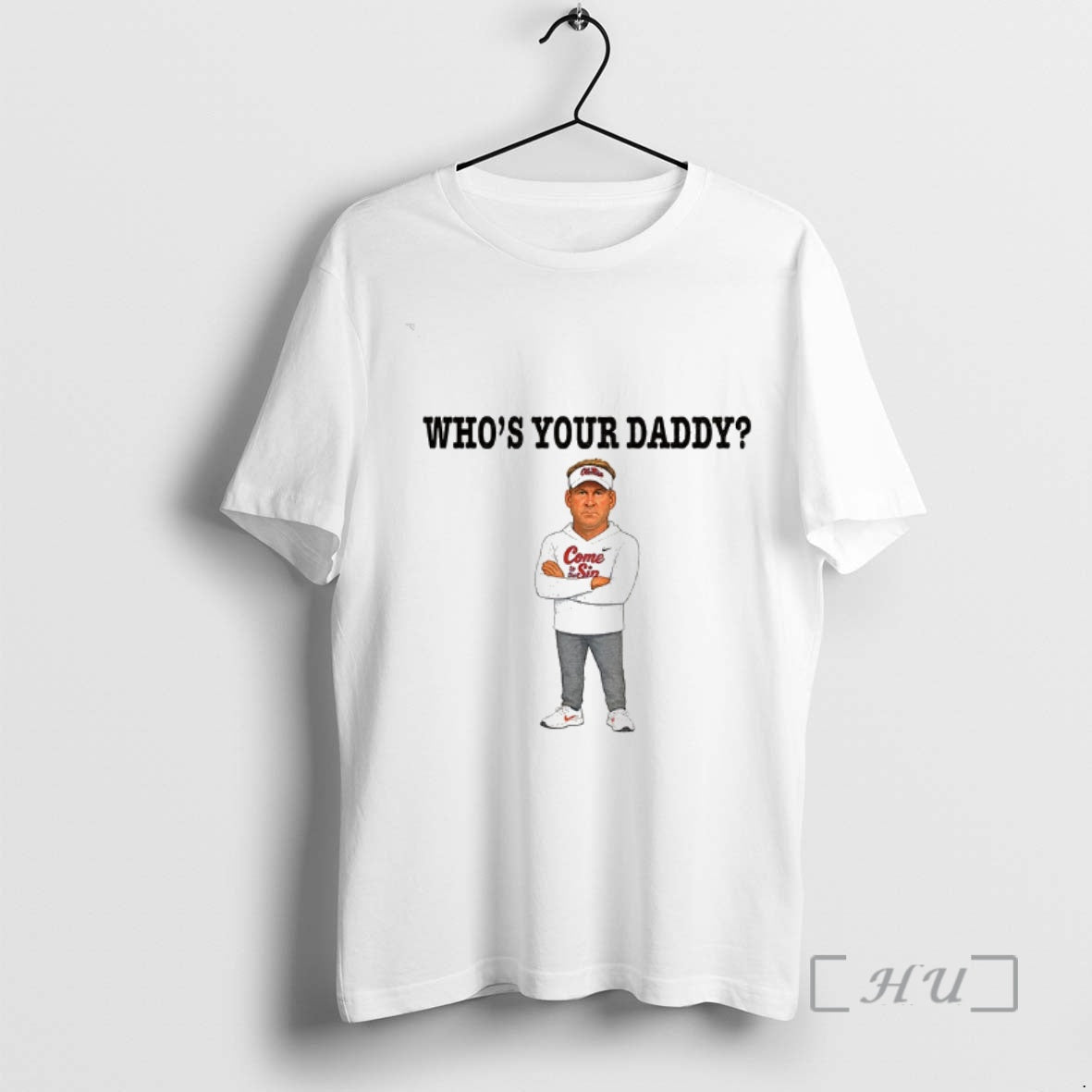 Officials Lane Kiffin Whos Your Daddy Ole Miss Coach T-Shirts, Hoodie, Sweatshirt | HypeCrazeTee.com