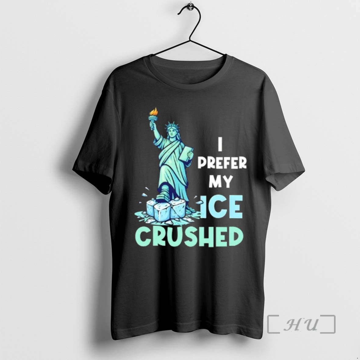 Officials Liberty Of Statue I Prefer My Ice Crushed T-Shirts, Hoodie, Sweatshirt | HypeCrazeTee.com