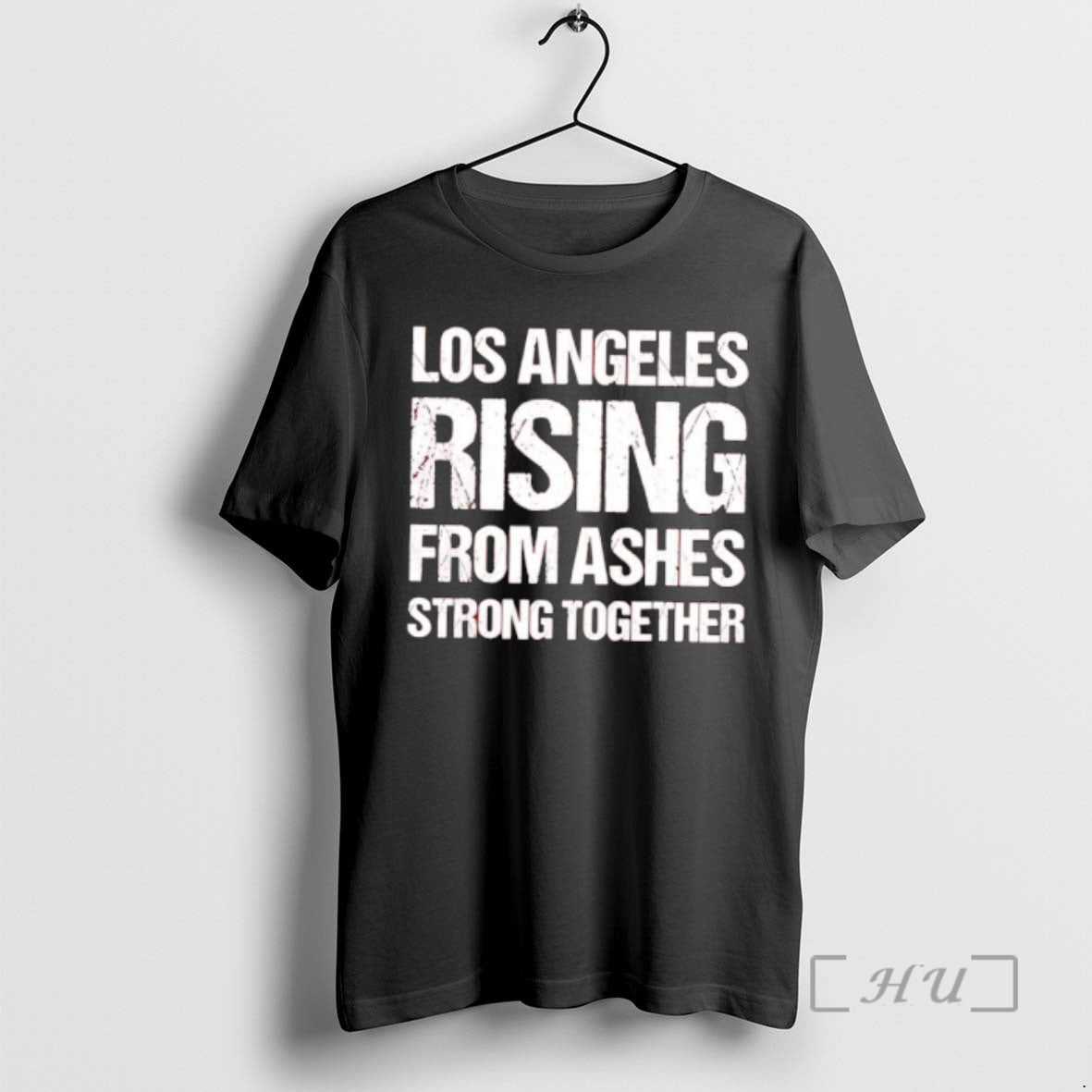 Officials Los Angeles Rising From Ashes Strong Together T-Shirts, Hoodie, Sweatshirt | HypeCrazeTee.com