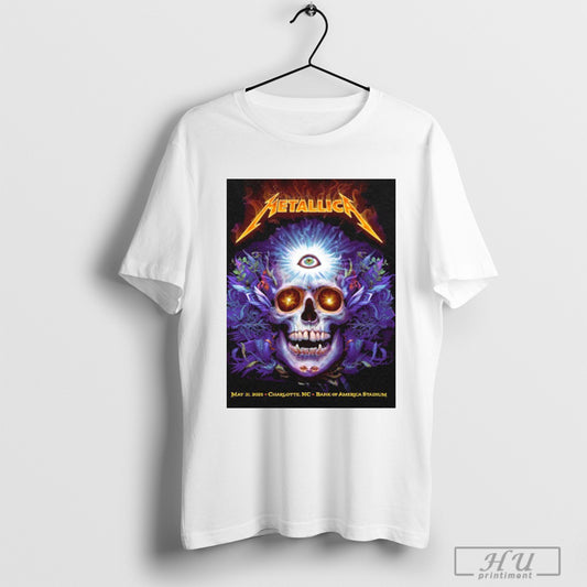 Officials Metallica Tonight In Charlotte North Carolina Poster M72 Charlotte At Bank Of America Stadium On May 31 M72 World Tour 2025 T Shirt Sweatshirt