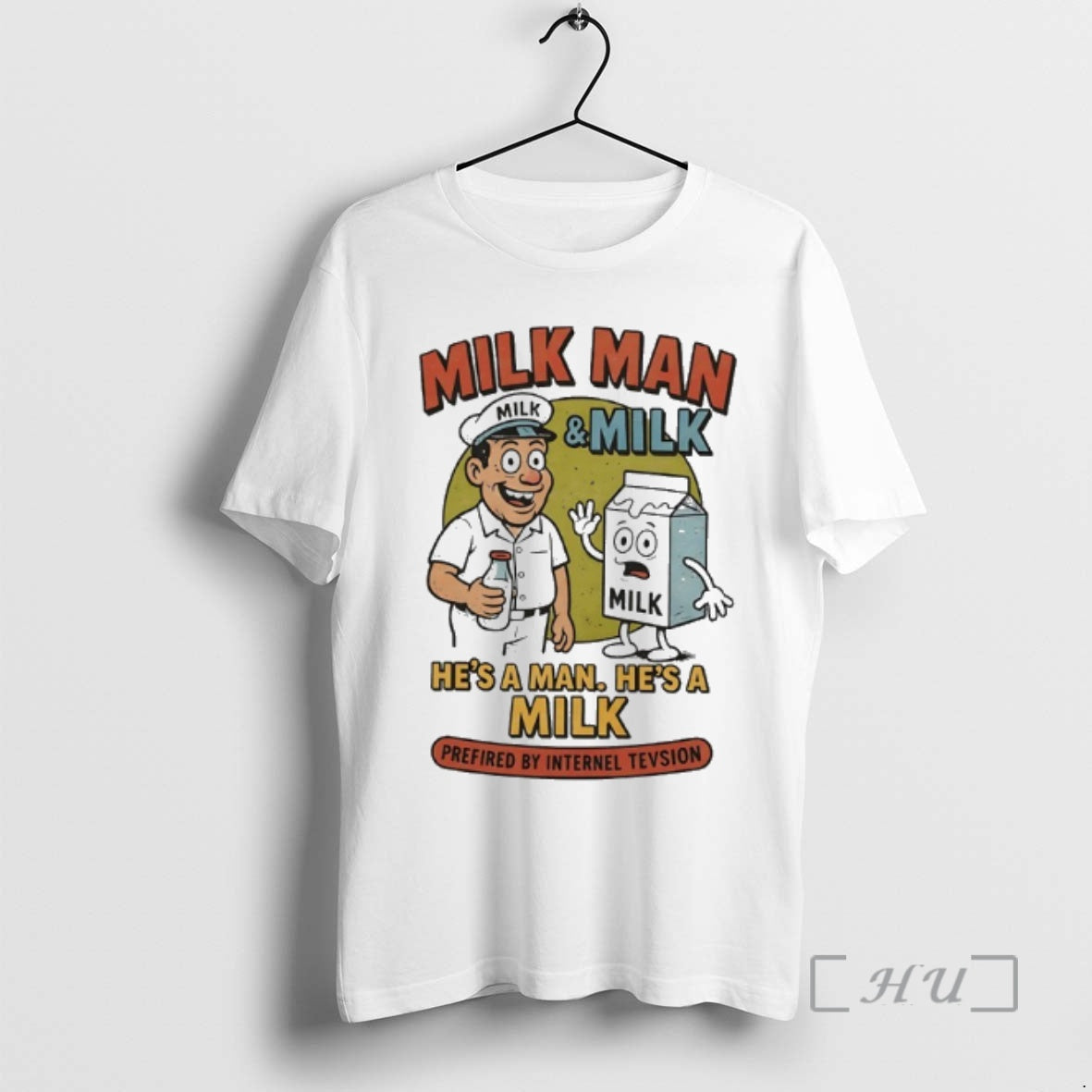 Officials Milk Man And Milk Hes A Man Hes A Milk Prefired By Internel Tevsion T-Shirts, Hoodie, Sweatshirt | HypeCrazeTee.com