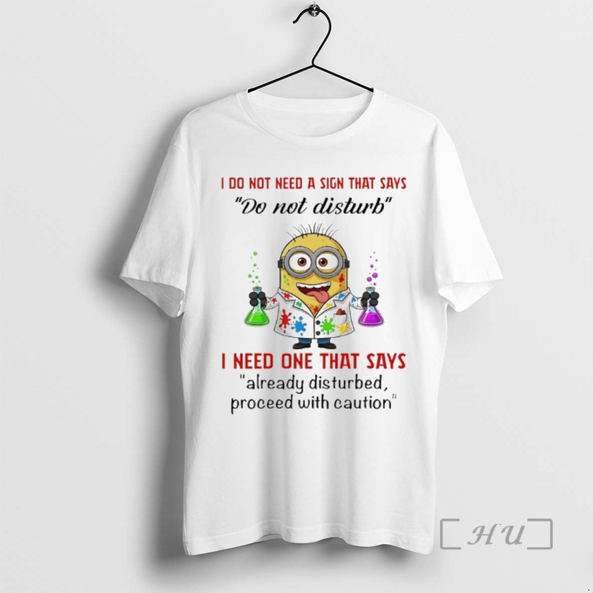Officials Minion I Do Not Need A Sign That Says Do Not Disturb I Need T-Shirts, Hoodie, Sweatshirt | HypeCrazeTee.com