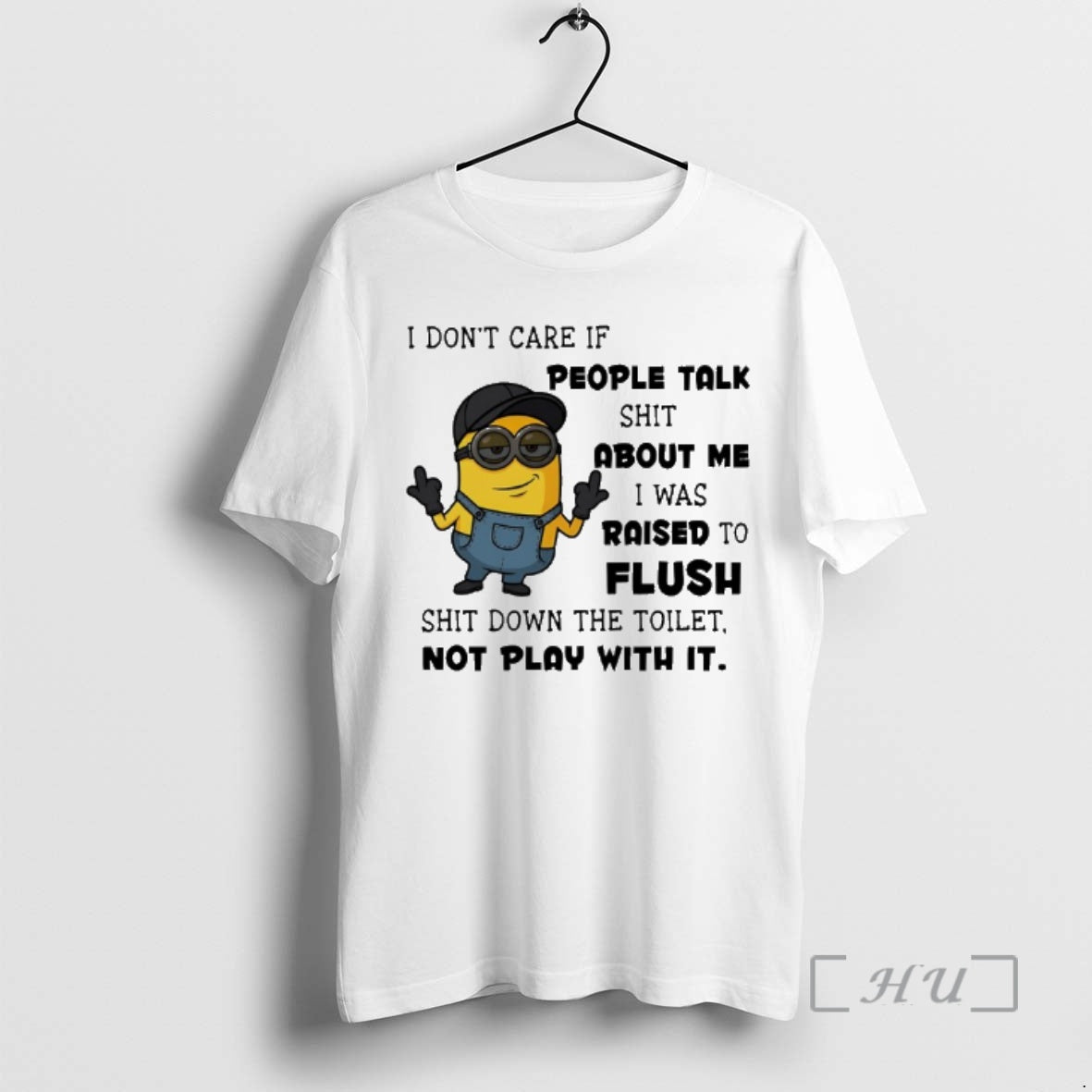 Officials Minion I Dont Care If People Talk Shit About Me I Was Raised To T-Shirts, Hoodie, Sweatshirt | HypeCrazeTee.com