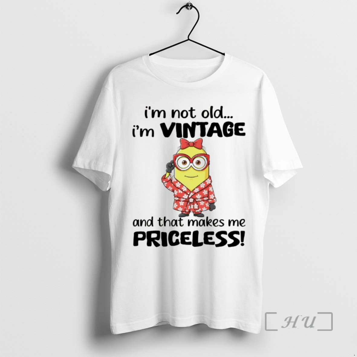Officials Minion Im Not Old Im Vintage And That Makes Me Priceless Premium T Shirts Hoodie, Sweatshirt | HypeCrazeTee.com