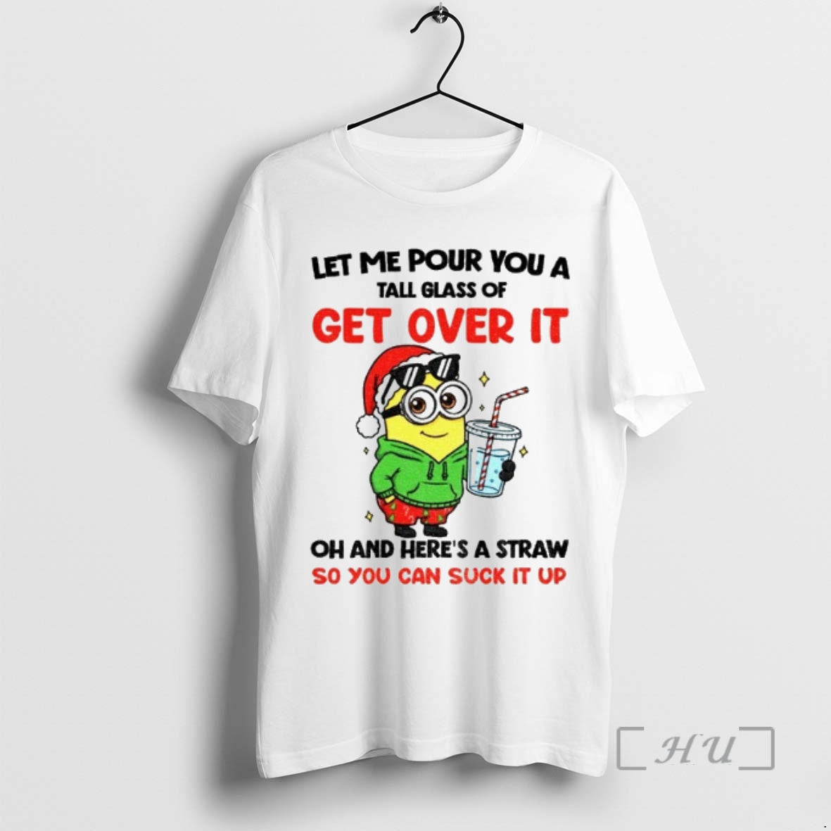 Officials Minion Let Me Pour You A Tall Glass Of Get Over It Oh And T-Shirts, Hoodie, Sweatshirt | HypeCrazeTee.com