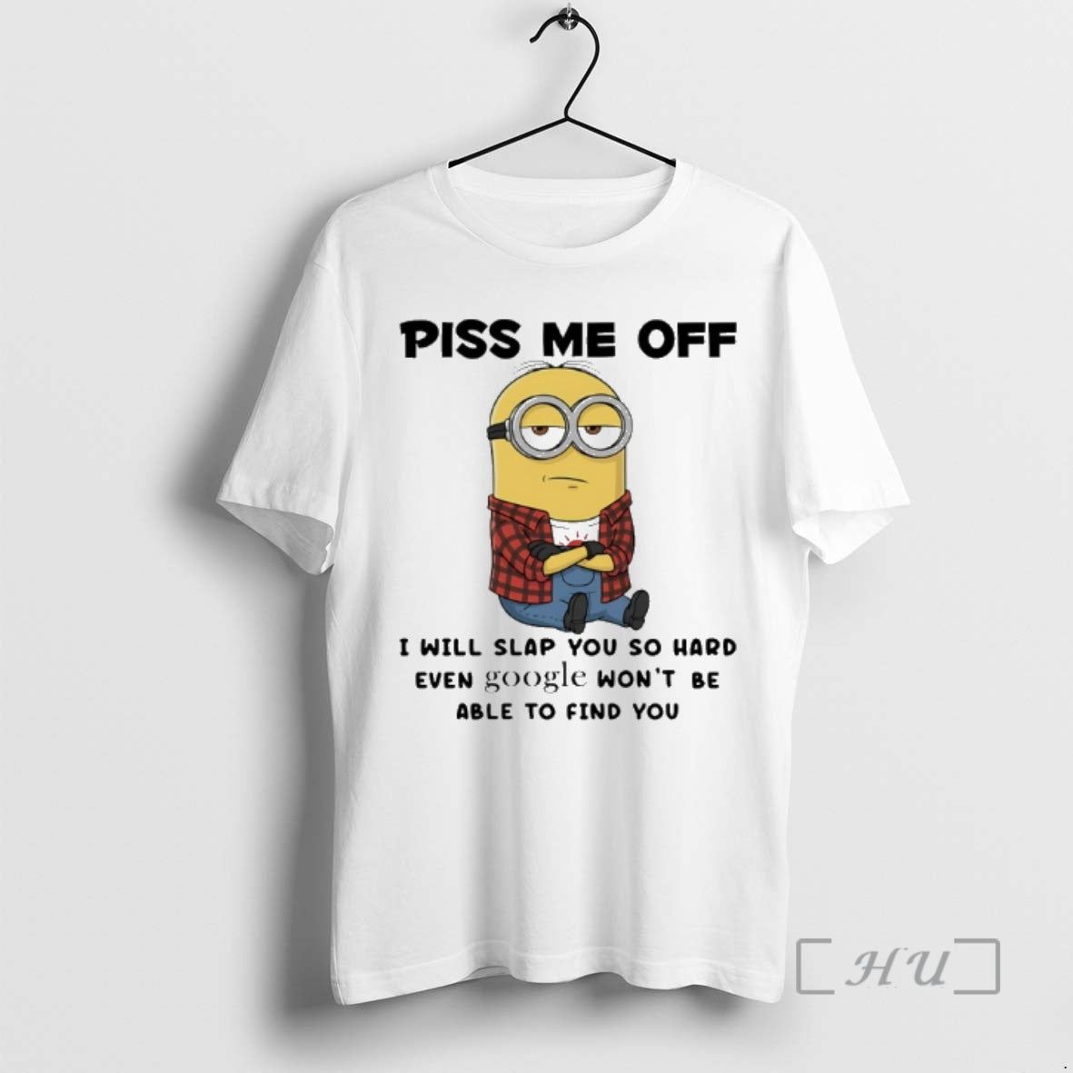 Officials Minion Piss Me Off I Will Slap You So Hard Even Google Wont Be T-Shirts, Hoodie, Sweatshirt | HypeCrazeTee.com