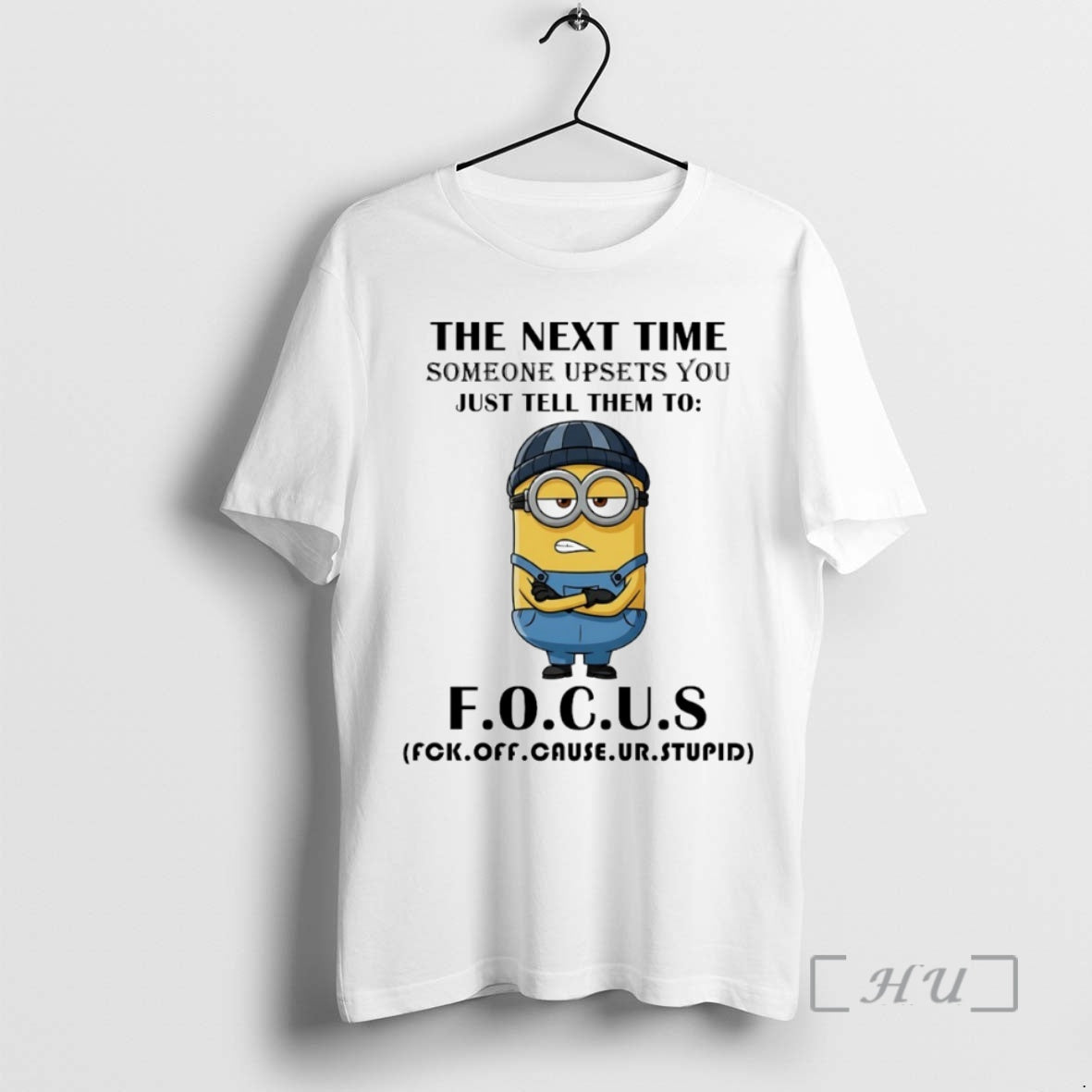 Officials Minion The Next Time Someone Upsets You Just Tell Them To F O T-Shirts, Hoodie, Sweatshirt | HypeCrazeTee.com