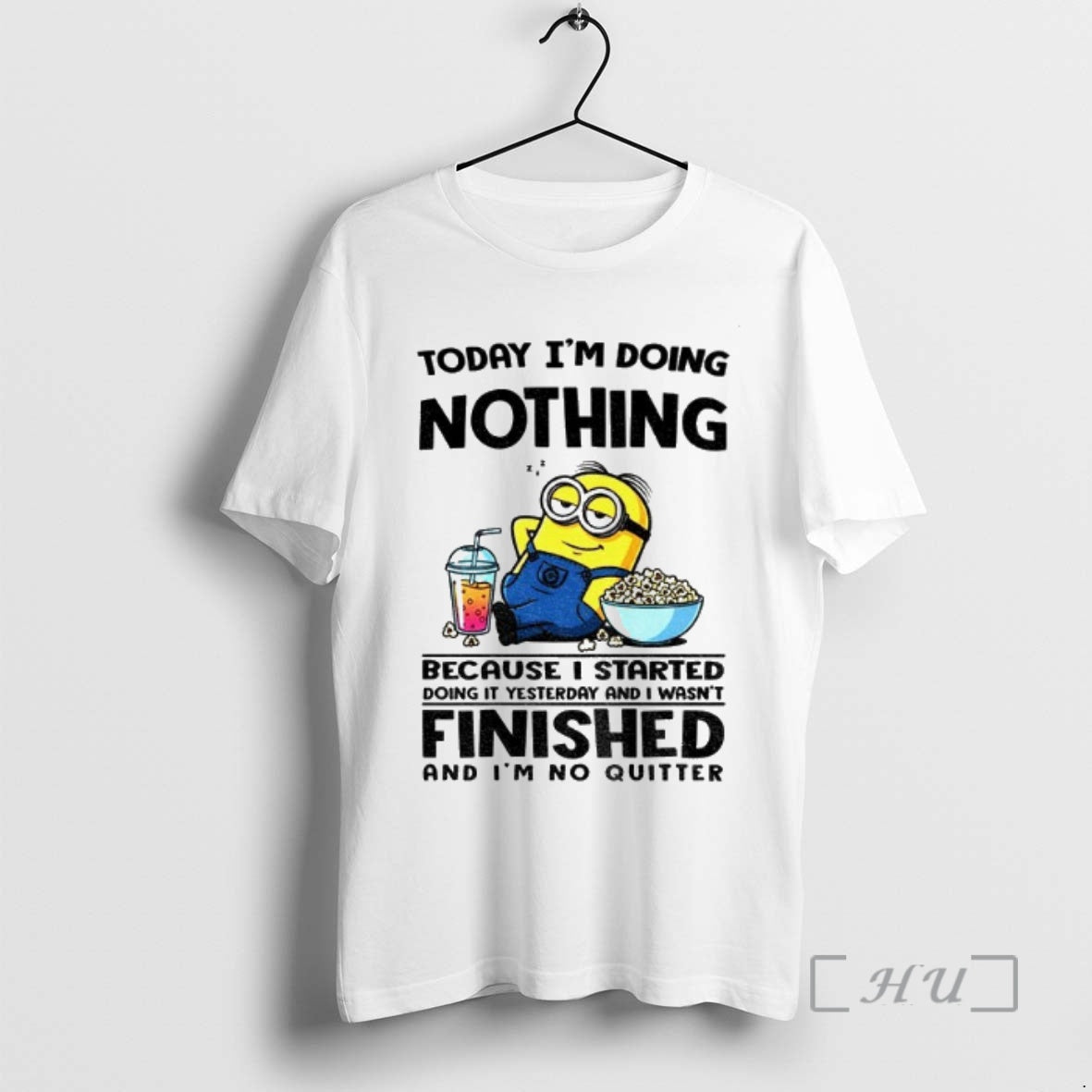 Officials Minion Today Im Doing Nothing Because I Started Doing It Yesterday And I Wasnt T-Shirts, Hoodie, Sweatshirt