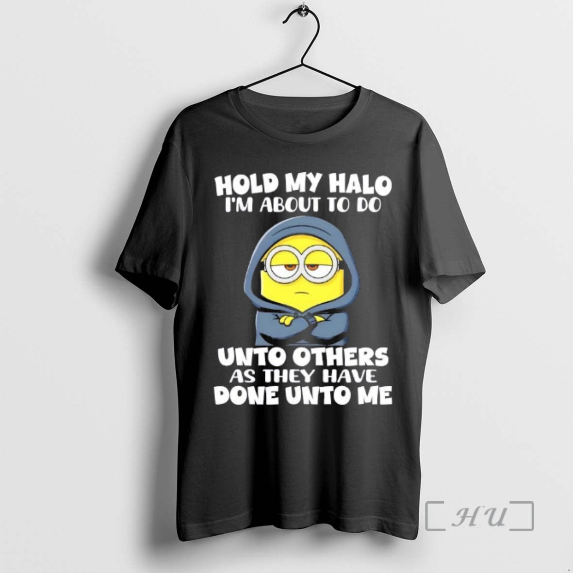 Officials Minions Hold My Halo Im About To Do Unto Others As They Have Done T-Shirts, Hoodie, Sweatshirt | HypeCrazeTee.com