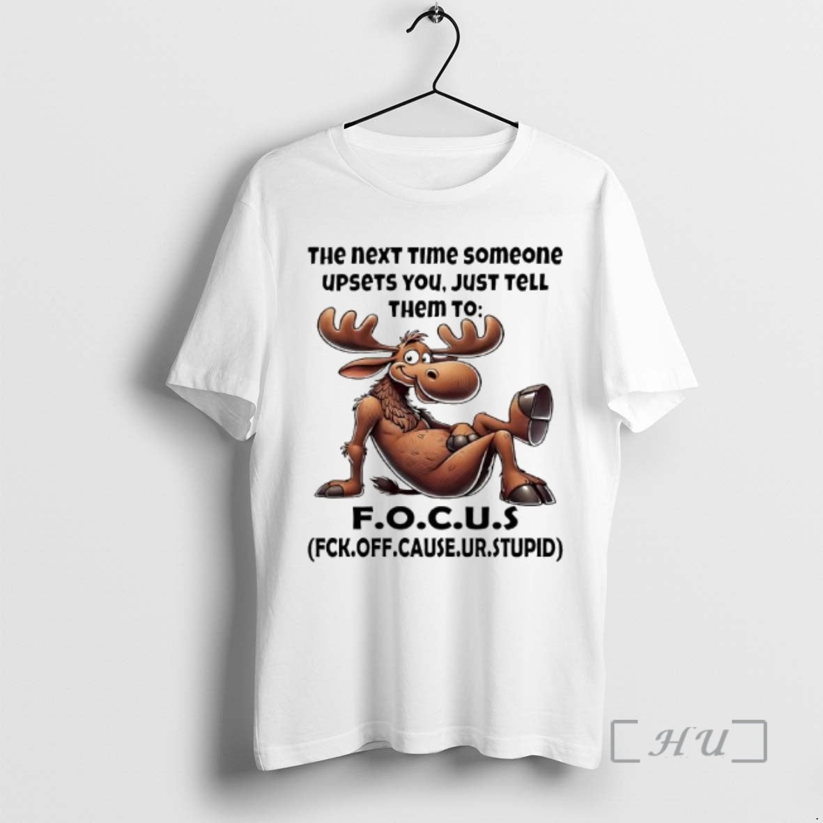 Officials Moose Quote The Next Time Someone Upsets You Just Tell Them To F T-Shirts, Hoodie, Sweatshirt | HypeCrazeTee.com