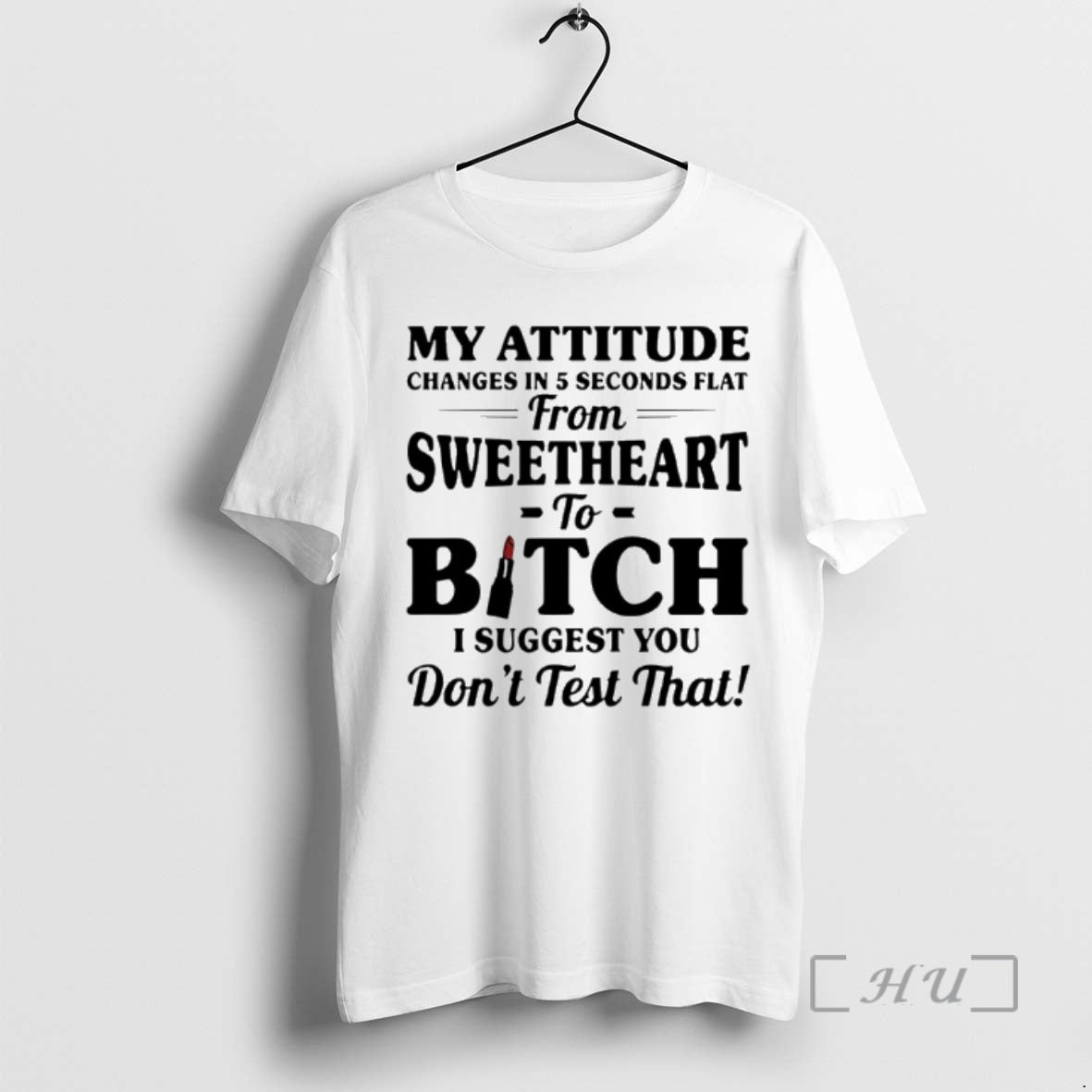 Officials My Attitude Changes In 5 Seconds Flat From Sweetheart To Bitch I Suggest You T-Shirts, Hoodie, Sweatshirt