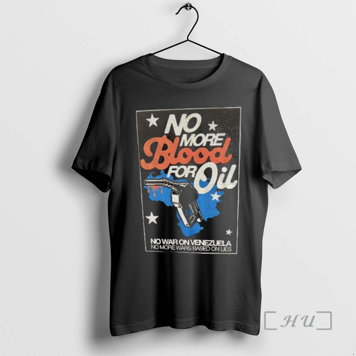 Officials No More Blood For Oil No War On Venezuela No More Wars Based On T-Shirts, Hoodie, Sweatshirt | HypeCrazeTee.com